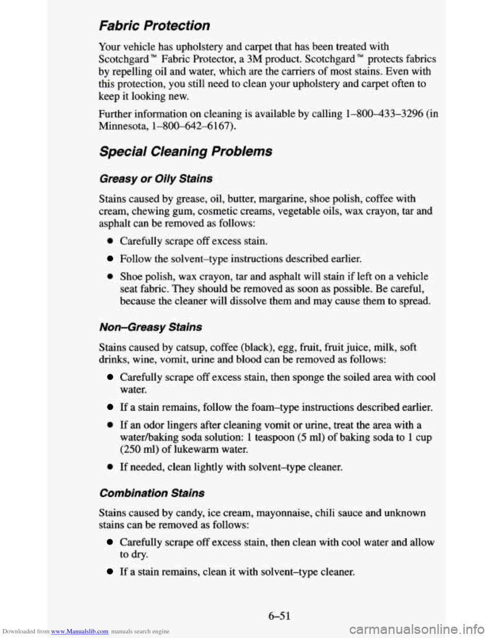 CHEVROLET BLAZER 1995 2.G Owners Manual Downloaded from www.Manualslib.com manuals search engine Fabric  Protection 
Your vehicle  has  upholstery  and  carpet  that  has  been  treated  with 
Scotchgard"  Fabric  Protector,  a 
3M product.
