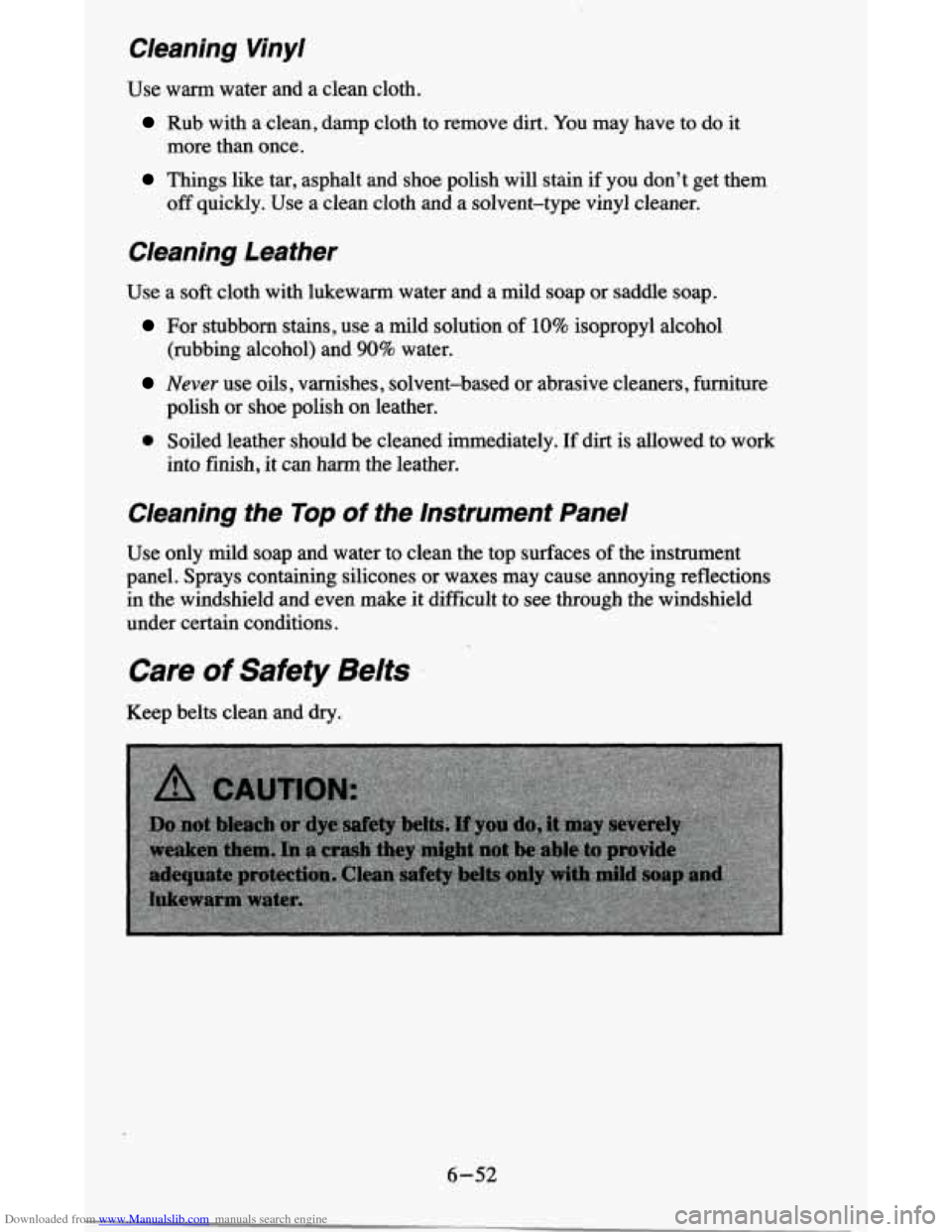 CHEVROLET BLAZER 1995 2.G Owners Manual Downloaded from www.Manualslib.com manuals search engine Cleaning  Vinyl 
Use  warm  water  and a clean  cloth. 
Rub with  a clean,  damp  cloth  to  remove dirt. You may have  to  do  it 
Things like