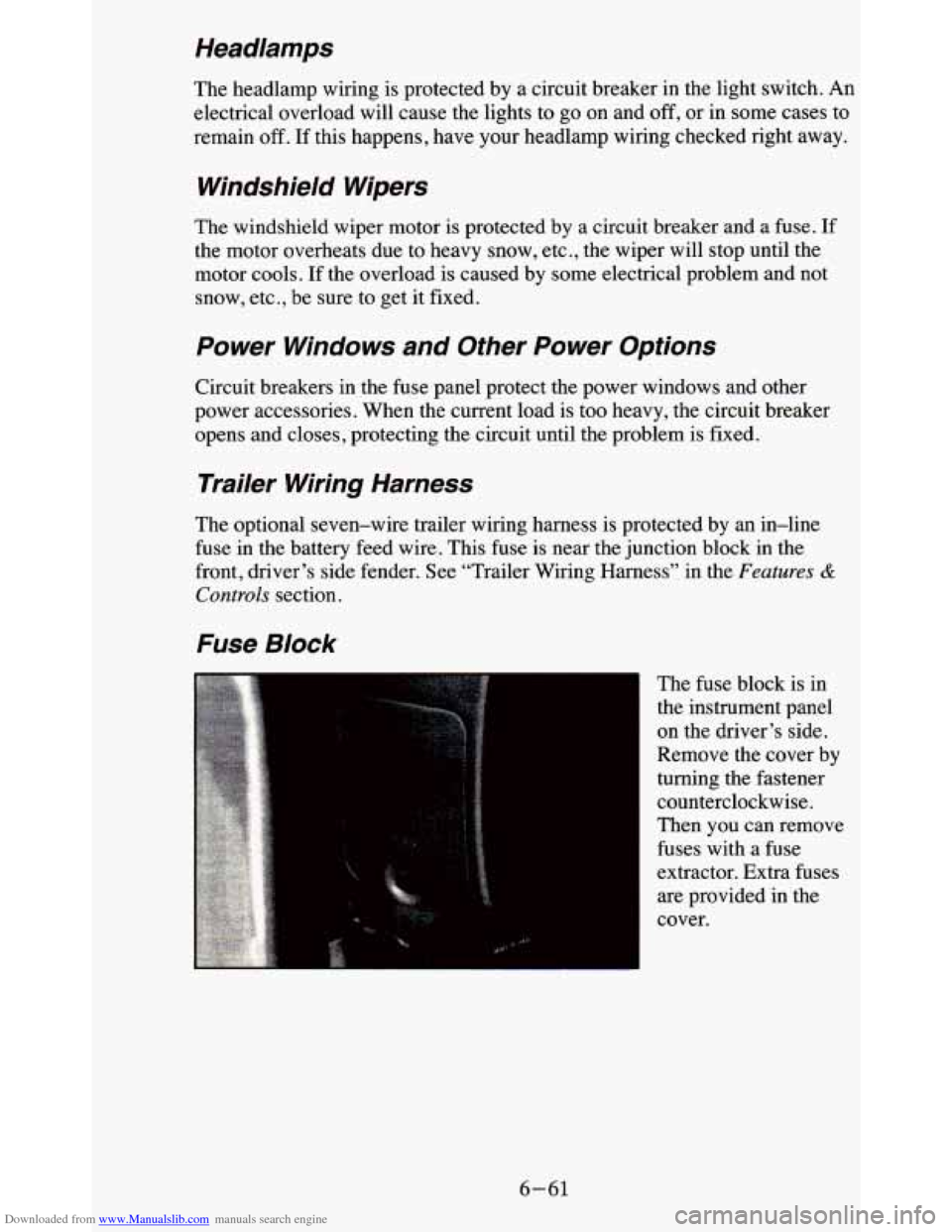 CHEVROLET BLAZER 1995 2.G Owners Manual Downloaded from www.Manualslib.com manuals search engine Headlamps 
The headlamp wiring  is  protected  by  a circuit  breaker  in  the  light  switch. An 
electrical overload will cause  the  lights 