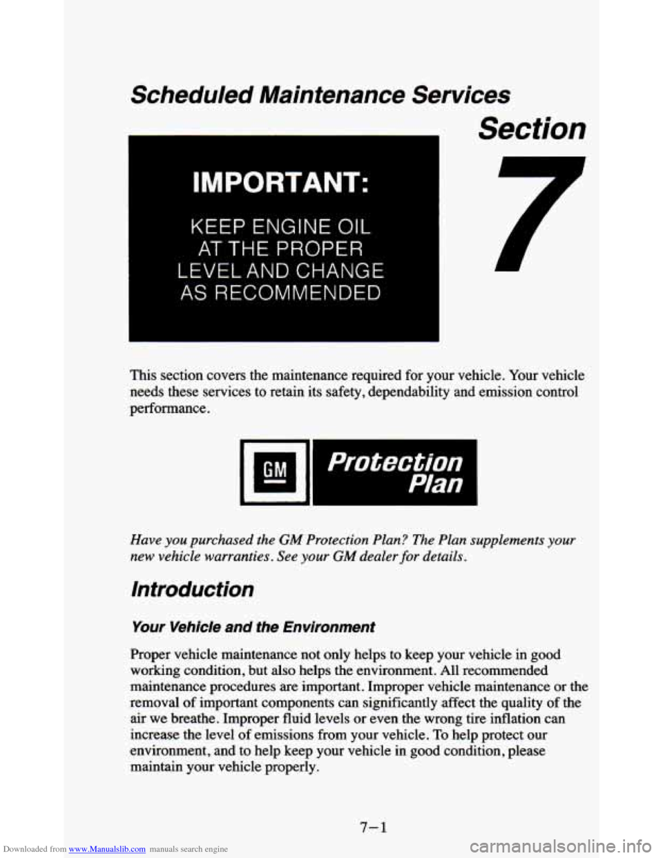 CHEVROLET BLAZER 1995 2.G Owners Manual Downloaded from www.Manualslib.com manuals search engine Scheduled  Maintenance  Services 
Section 
IMPORTANT: 
KEEP ENGINE OIL 
AT THE PROPER 
LEVELAND CHANGE 
AS RECOMMENDED 
This  section covers th