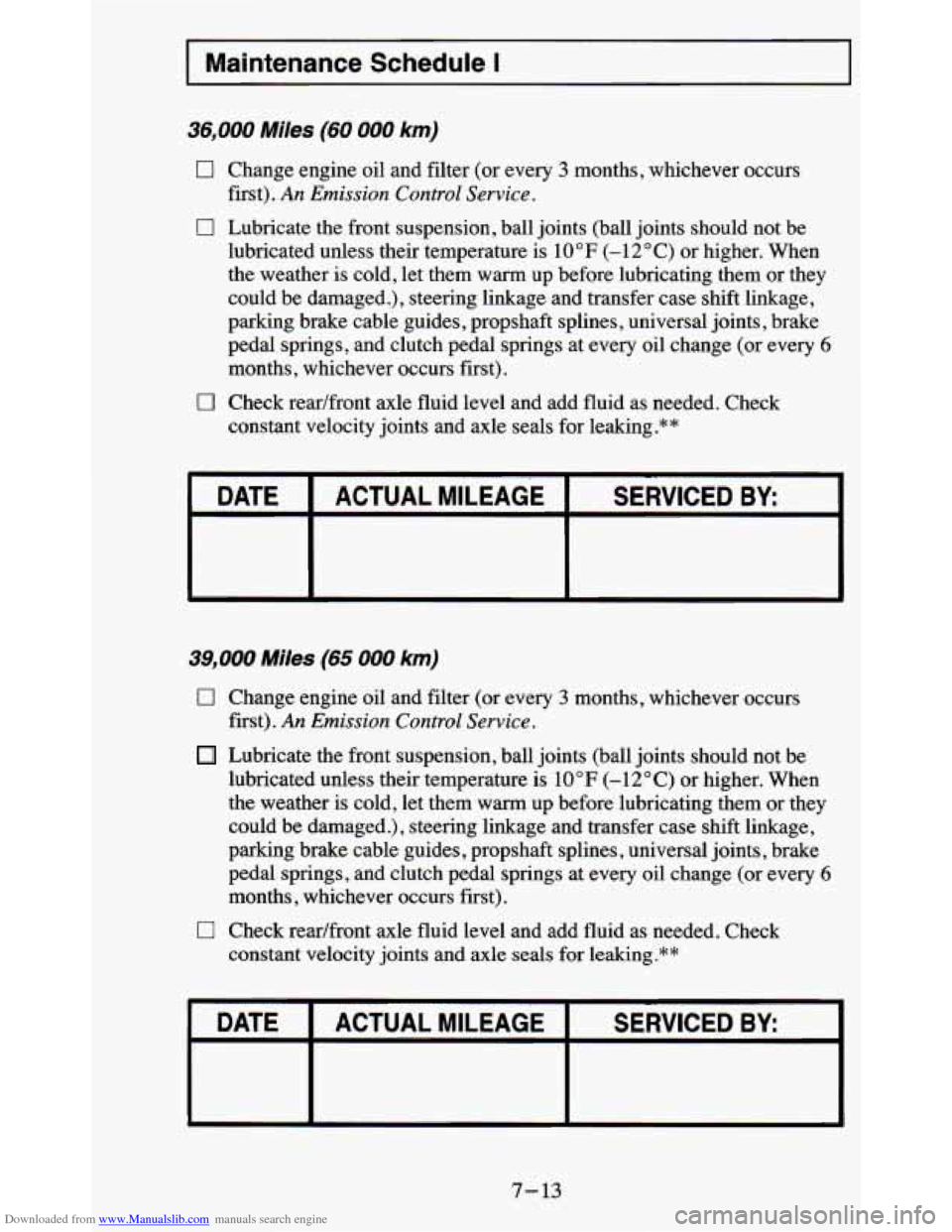 CHEVROLET BLAZER 1995 2.G Owners Manual Downloaded from www.Manualslib.com manuals search engine Maintenance  Schedule I 
36,000 Miles (60 000 km) 
0 Change engine oil and filter  (or every 3 months, whichever occurs 
first). 
An Emission C
