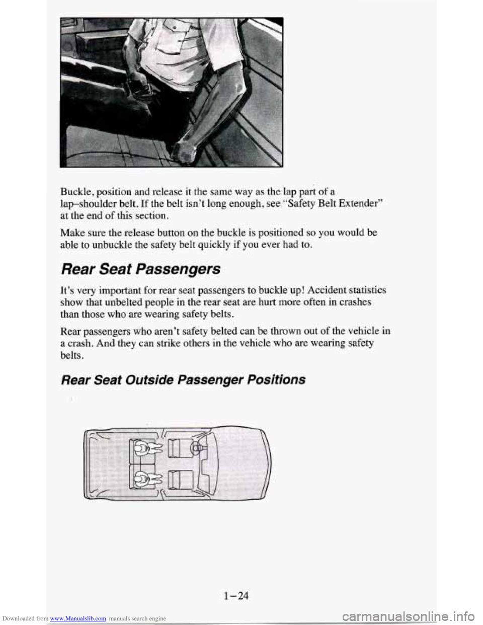 CHEVROLET BLAZER 1995 2.G Owners Guide Downloaded from www.Manualslib.com manuals search engine Buckle, position and release it the same way as the lap part of a
lap-shoulder belt.
If the belt isn’t long enough, see “Sa CHEVROLET BLAZER 1995 2.G Owners Guide Downloaded from www.Manualslib.com manuals search engine Buckle, position and release it the same way as the lap part of a
lap-shoulder belt.
If the belt isn’t long enough, see “Sa