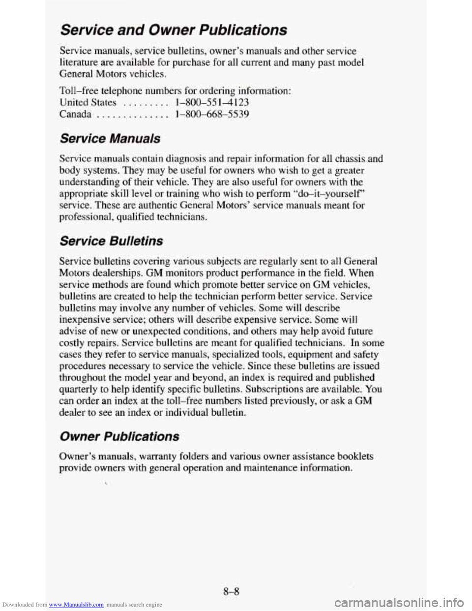CHEVROLET BLAZER 1995 2.G Owners Manual Downloaded from www.Manualslib.com manuals search engine Service and Owner Publications
Service manuals, service bulletins, owner’s manuals and other \
service
literature are available CHEVROLET BLAZER 1995 2.G Owners Manual Downloaded from www.Manualslib.com manuals search engine Service and Owner Publications
Service manuals, service bulletins, owner’s manuals and other \
service
literature are available