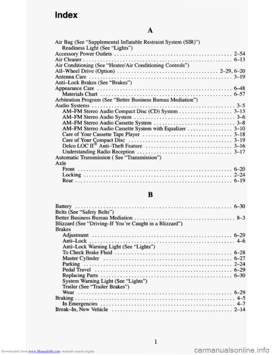 CHEVROLET BLAZER 1995 2.G Owners Manual Downloaded from www.Manualslib.com manuals search engine Index
A
Air Bag (See “Supplemental Inflatable Restraint System (SIR)”)
Readiness Light (See “Lights”)
Accessory Power Outle CHEVROLET BLAZER 1995 2.G Owners Manual Downloaded from www.Manualslib.com manuals search engine Index
A
Air Bag (See “Supplemental Inflatable Restraint System (SIR)”)
Readiness Light (See “Lights”)
Accessory Power Outle