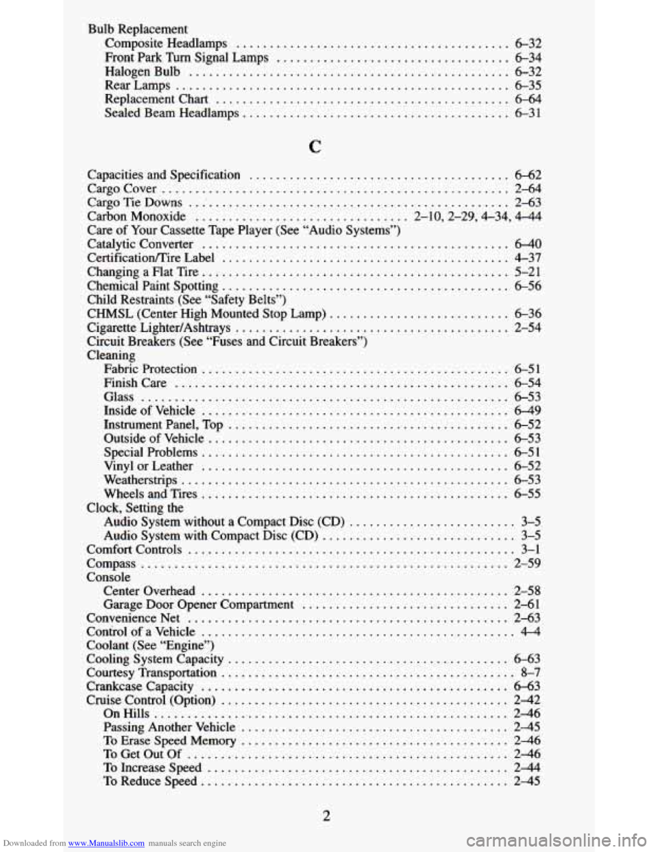 CHEVROLET BLAZER 1995 2.G Owners Manual Downloaded from www.Manualslib.com manuals search engine Bulb Replacement Composite Headlamps
......................................... 6-32
Front Park Turn Signal Lamps ...................... CHEVROLET BLAZER 1995 2.G Owners Manual Downloaded from www.Manualslib.com manuals search engine Bulb Replacement Composite Headlamps
......................................... 6-32
Front Park Turn Signal Lamps ......................