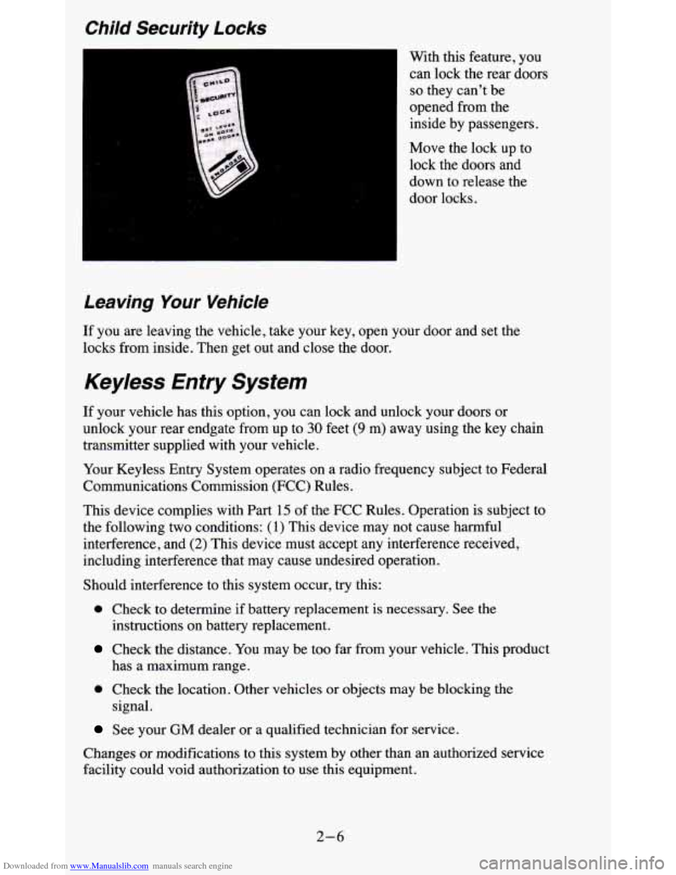 CHEVROLET BLAZER 1995 2.G Workshop Manual Downloaded from www.Manualslib.com manuals search engine Child Security Locks
7
With this feature, you
can lock the rear doors
so they can’t be
opened from the
inside by passengers. CHEVROLET BLAZER 1995 2.G Workshop Manual Downloaded from www.Manualslib.com manuals search engine Child Security Locks
7
With this feature, you
can lock the rear doors
so they can’t be
opened from the
inside by passengers.