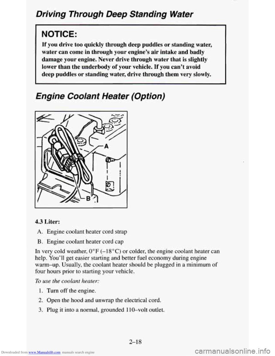 CHEVROLET BLAZER 1995 2.G Repair Manual Downloaded from www.Manualslib.com manuals search engine Driving Through Deep Standing Water
I NOTICE:
If you drive too quickly through deep puddles or standing water,
water can come in CHEVROLET BLAZER 1995 2.G Repair Manual Downloaded from www.Manualslib.com manuals search engine Driving Through Deep Standing Water
I NOTICE:
If you drive too quickly through deep puddles or standing water,
water can come in