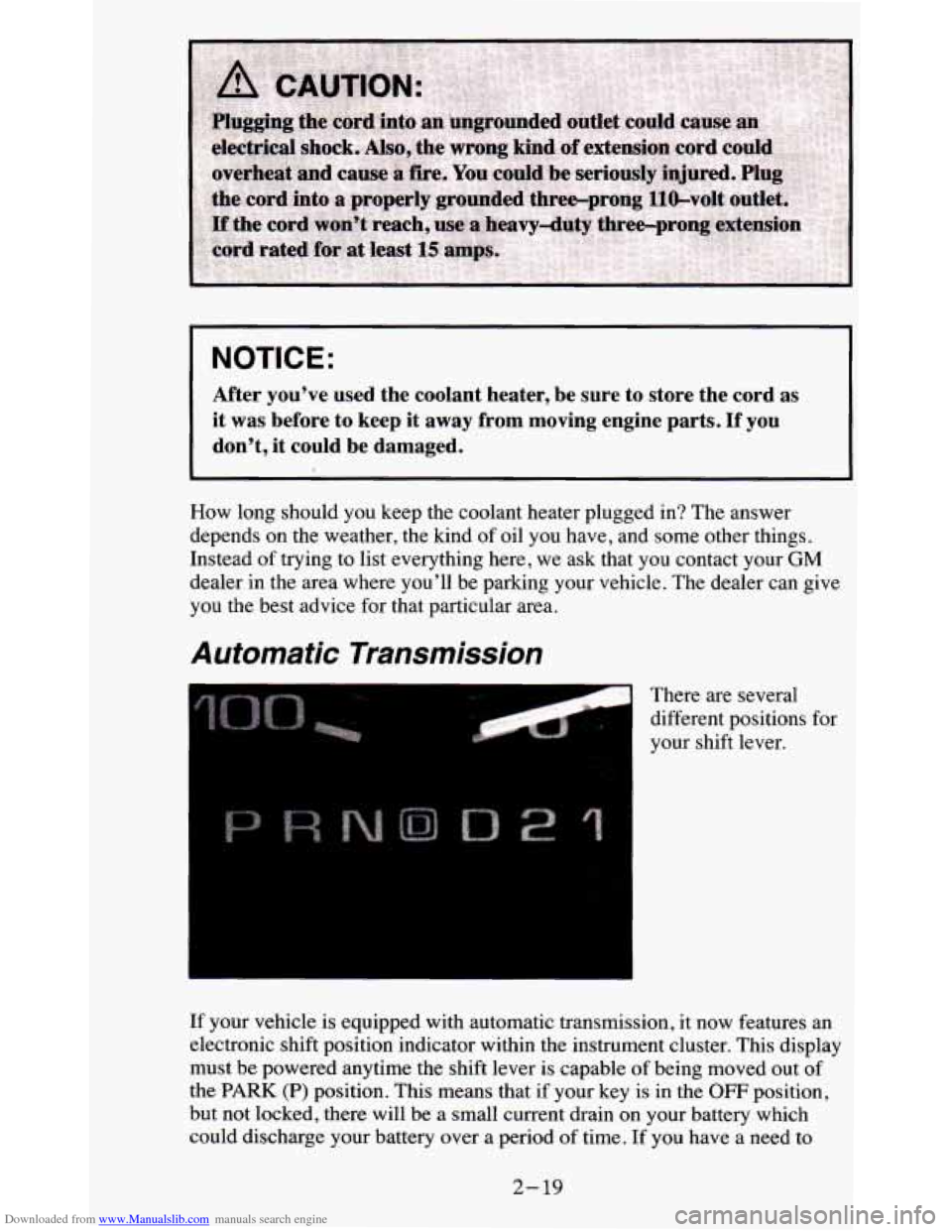 CHEVROLET BLAZER 1995 2.G Owners Manual Downloaded from www.Manualslib.com manuals search engine NOTICE:
After you’ve used the coolant heater, be sure to store the \
cord as
it was before to keep it away from moving e CHEVROLET BLAZER 1995 2.G Owners Manual Downloaded from www.Manualslib.com manuals search engine NOTICE:
After you’ve used the coolant heater, be sure to store the \
cord as
it was before to keep it away from moving e
