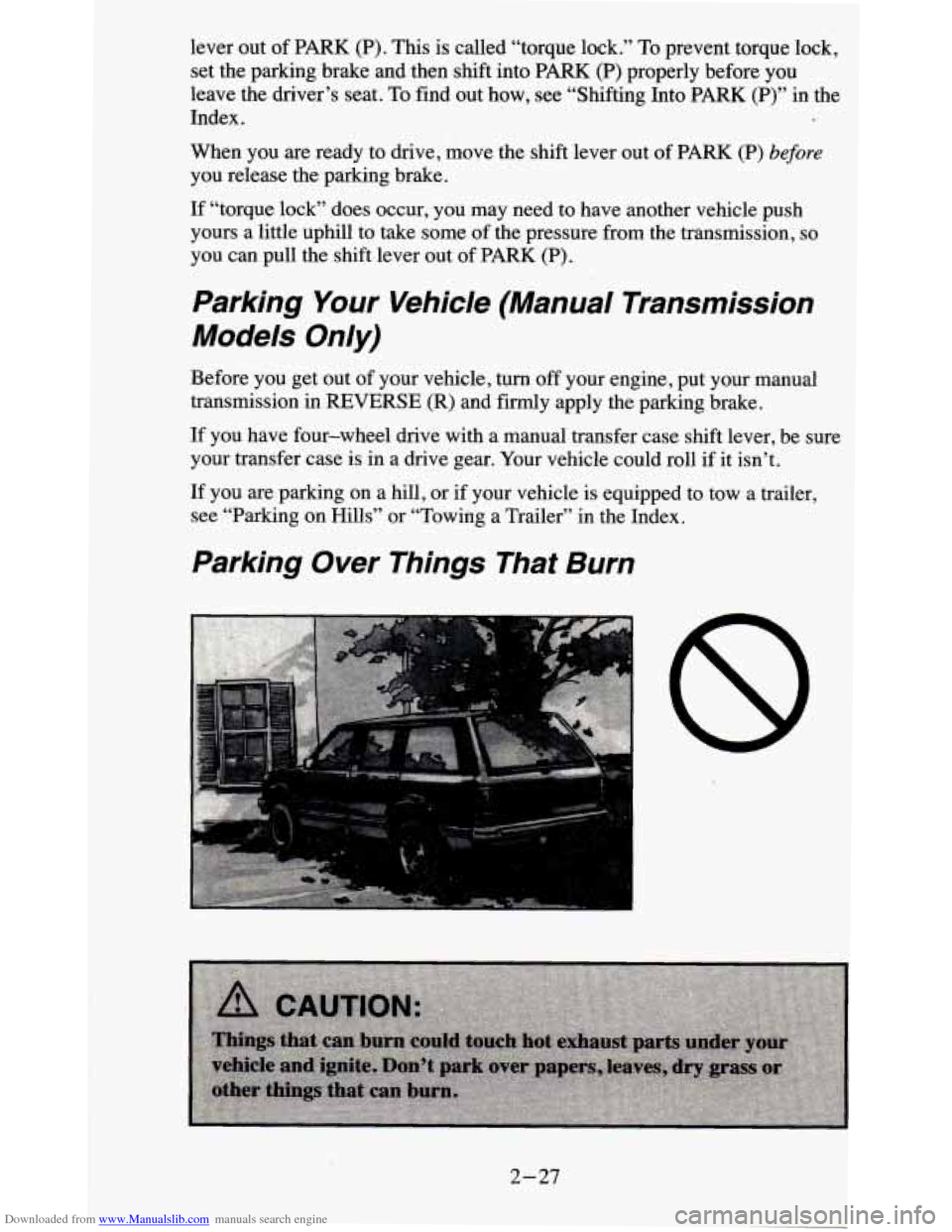 CHEVROLET BLAZER 1995 2.G Manual PDF Downloaded from www.Manualslib.com manuals search engine lever out of PARK (P). This is called “torque lock.” To prevent torque lock,
set the parking brake and then shift into
PARK CHEVROLET BLAZER 1995 2.G Manual PDF Downloaded from www.Manualslib.com manuals search engine lever out of PARK (P). This is called “torque lock.” To prevent torque lock,
set the parking brake and then shift into
PARK