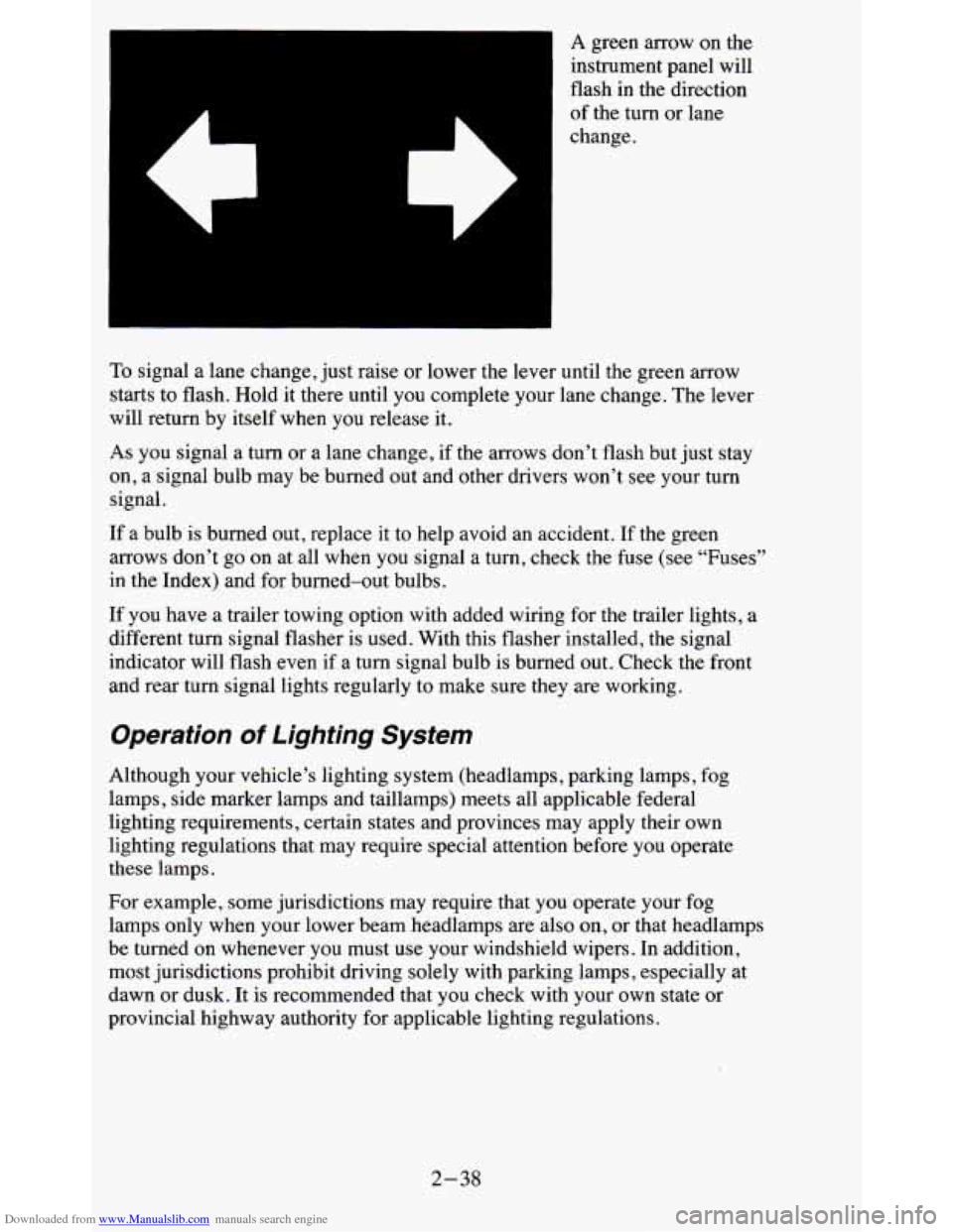 CHEVROLET BLAZER 1995 2.G Manual Online Downloaded from www.Manualslib.com manuals search engine A green arrow on the
instrument panel will
flash
in the direction
of the turn or lane
change.
To signal a lane change, just r CHEVROLET BLAZER 1995 2.G Manual Online Downloaded from www.Manualslib.com manuals search engine A green arrow on the
instrument panel will
flash
in the direction
of the turn or lane
change.
To signal a lane change, just r