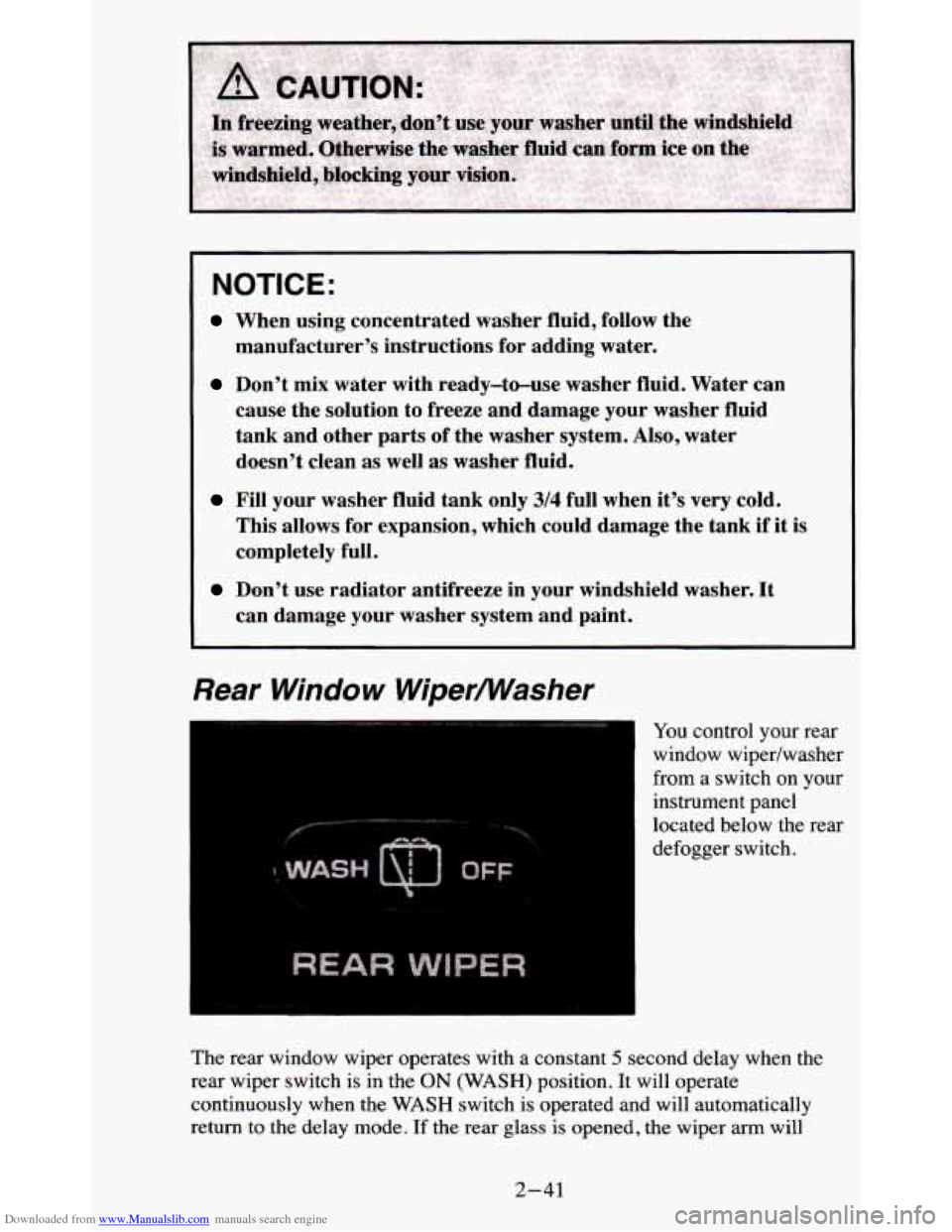 CHEVROLET BLAZER 1995 2.G Owners Manual Downloaded from www.Manualslib.com manuals search engine NOTICE:
When using concentrated washer fluid, follow the
manufacturer’s instructions for adding water.
Don’t mix water with read CHEVROLET BLAZER 1995 2.G Owners Manual Downloaded from www.Manualslib.com manuals search engine NOTICE:
When using concentrated washer fluid, follow the
manufacturer’s instructions for adding water.
Don’t mix water with read
