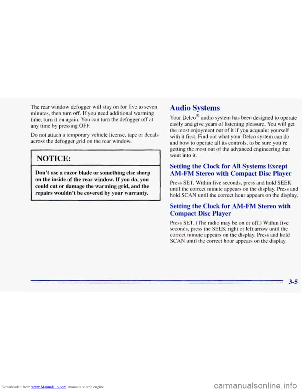 CHEVROLET BLAZER 1996 2.G Owners Manual Downloaded from www.Manualslib.com manuals search engine The rear window defogger will stay on for five to seven
minutes, then turn off. If you need additional warming
time, turn
it on ag CHEVROLET BLAZER 1996 2.G Owners Manual Downloaded from www.Manualslib.com manuals search engine The rear window defogger will stay on for five to seven
minutes, then turn off. If you need additional warming
time, turn
it on ag