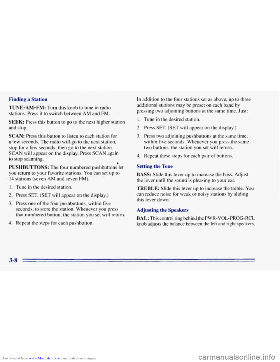 CHEVROLET BLAZER 1996 2.G Owners Manual Downloaded from www.Manualslib.com manuals search engine Finding a Station
TUNE-AM-FM: Turn this knob to tune in radio
stations. Press
it to switch between AM and FM.
SEEK: Press this CHEVROLET BLAZER 1996 2.G Owners Manual Downloaded from www.Manualslib.com manuals search engine Finding a Station
TUNE-AM-FM: Turn this knob to tune in radio
stations. Press
it to switch between AM and FM.
SEEK: Press this