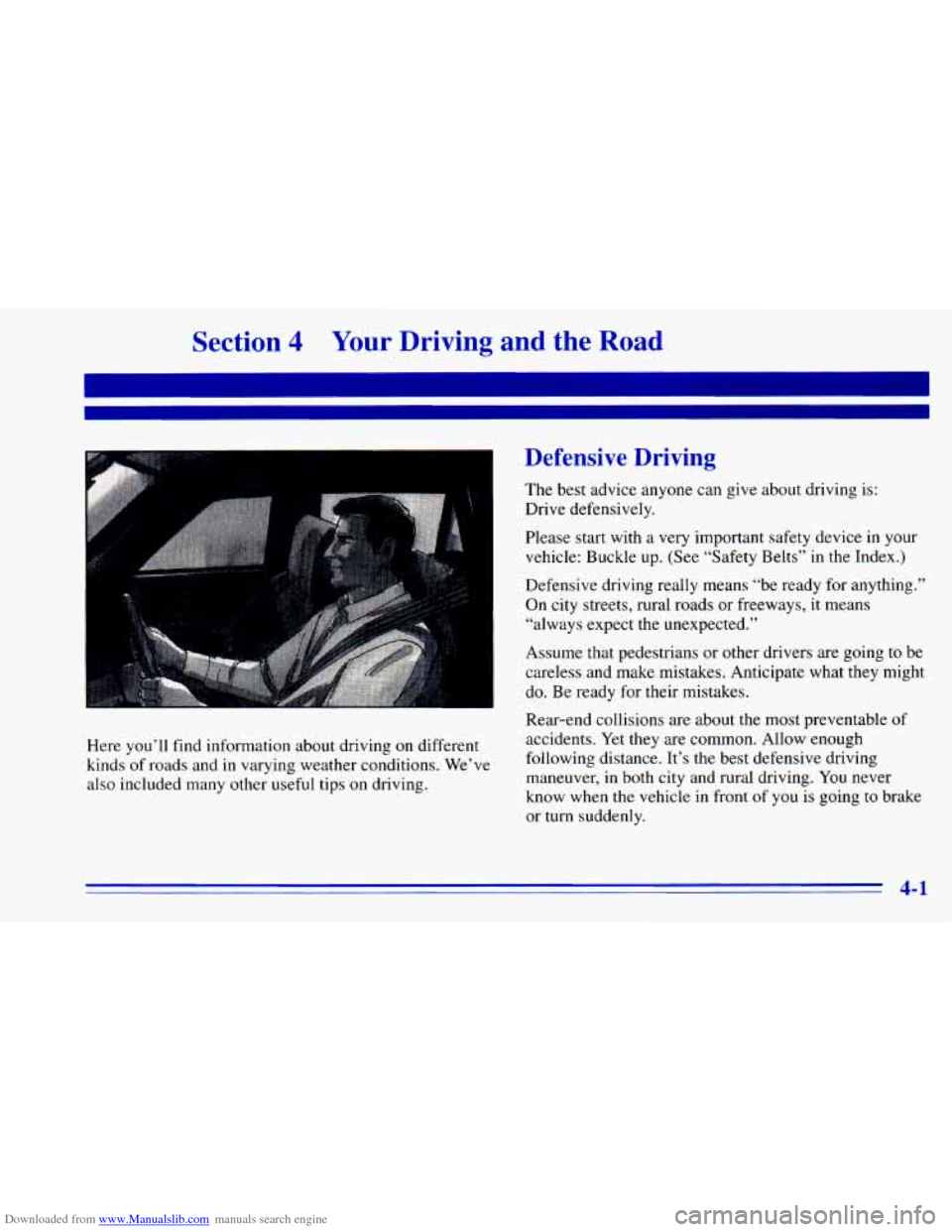 CHEVROLET BLAZER 1996 2.G Owners Manual Downloaded from www.Manualslib.com manuals search engine Section 4 Your Driving and the Road
Here you’ll find information about driving on different
kinds of roads and in varying weather c CHEVROLET BLAZER 1996 2.G Owners Manual Downloaded from www.Manualslib.com manuals search engine Section 4 Your Driving and the Road
Here you’ll find information about driving on different
kinds of roads and in varying weather c