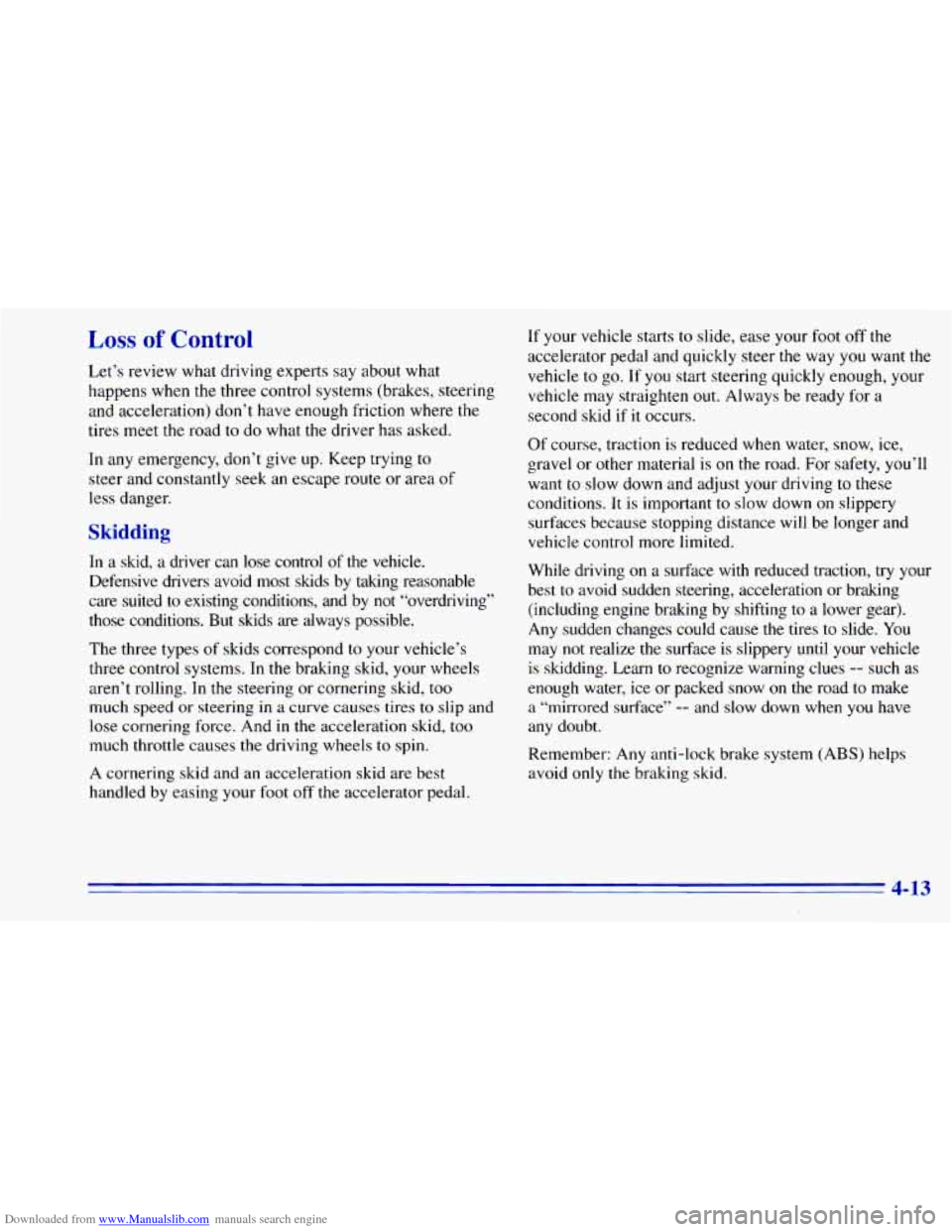 CHEVROLET BLAZER 1996 2.G Owners Manual Downloaded from www.Manualslib.com manuals search engine Loss of Control
Let’s review what driving experts say about what
happens when the three control systems (brakes, steering
and accele CHEVROLET BLAZER 1996 2.G Owners Manual Downloaded from www.Manualslib.com manuals search engine Loss of Control
Let’s review what driving experts say about what
happens when the three control systems (brakes, steering
and accele