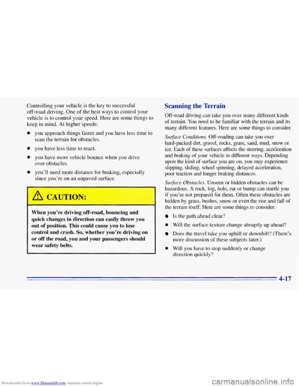 CHEVROLET BLAZER 1996 2.G Owners Manual Downloaded from www.Manualslib.com manuals search engine Controlling your vehicle is the key to successful
off-road driving. One of
the best ways to control your
vehicle is to control your spee CHEVROLET BLAZER 1996 2.G Owners Manual Downloaded from www.Manualslib.com manuals search engine Controlling your vehicle is the key to successful
off-road driving. One of
the best ways to control your
vehicle is to control your spee