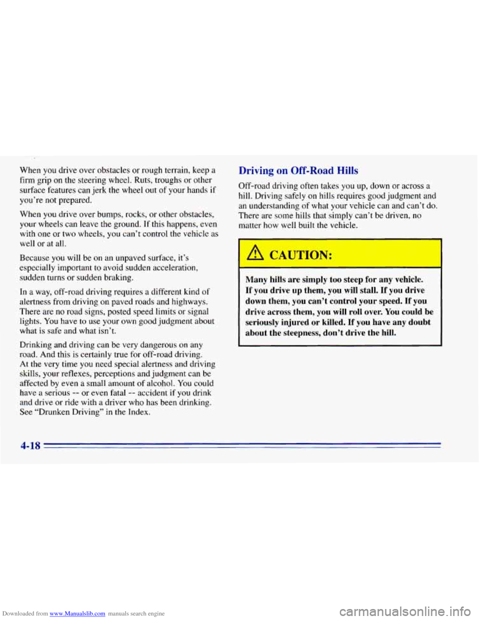 CHEVROLET BLAZER 1996 2.G Owners Manual Downloaded from www.Manualslib.com manuals search engine w I I you drive over obstacles or rough terrain, keep a
firm grip
on the steering wheel. Ruts, troughs or other
surface features ca CHEVROLET BLAZER 1996 2.G Owners Manual Downloaded from www.Manualslib.com manuals search engine w I I you drive over obstacles or rough terrain, keep a
firm grip
on the steering wheel. Ruts, troughs or other
surface features ca