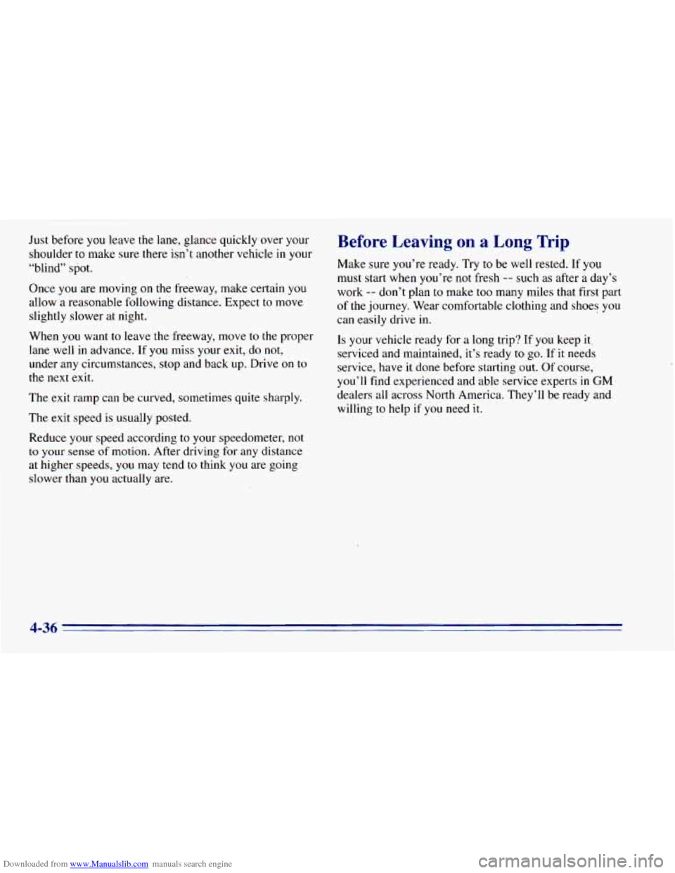 CHEVROLET BLAZER 1996 2.G Owners Manual Downloaded from www.Manualslib.com manuals search engine Just before you leave the lane, glance quickly over your
shoulder to make sure there isn’t another vehicle in your
“blind” s CHEVROLET BLAZER 1996 2.G Owners Manual Downloaded from www.Manualslib.com manuals search engine Just before you leave the lane, glance quickly over your
shoulder to make sure there isn’t another vehicle in your
“blind” s