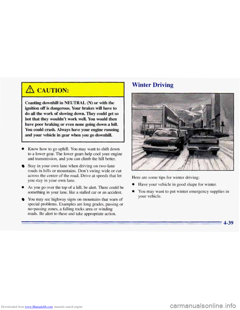 CHEVROLET BLAZER 1996 2.G Owners Manual Downloaded from www.Manualslib.com manuals search engine A CAUTION: : . i. .. ,tb.,.. ;I: ,...?-+: . ;
<. _.. .,%. , .. , , . .. ,. ... . . 2- . .. .
Coasting downhill in NEUTRAL (N) or wit CHEVROLET BLAZER 1996 2.G Owners Manual Downloaded from www.Manualslib.com manuals search engine A CAUTION: : . i. .. ,tb.,.. ;I: ,...?-+: . ;
<. _.. .,%. , .. , , . .. ,. ... . . 2- . .. .
Coasting downhill in NEUTRAL (N) or wit