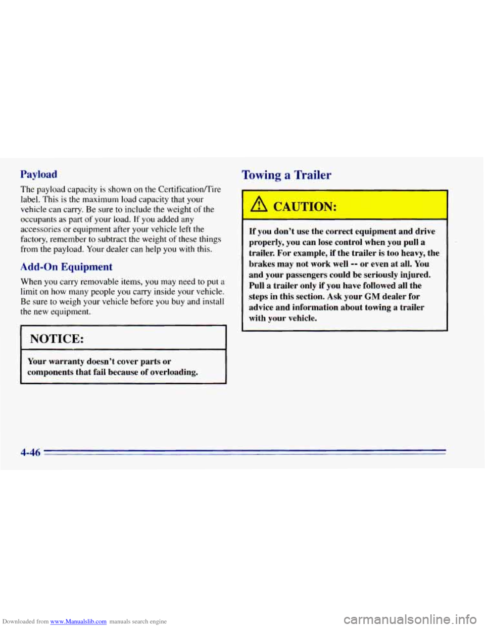 CHEVROLET BLAZER 1996 2.G Owners Manual Downloaded from www.Manualslib.com manuals search engine Payload
The payload capacity is shown on the Certificationmire
label. This is the maximum load capacity that your
vehicle can car CHEVROLET BLAZER 1996 2.G Owners Manual Downloaded from www.Manualslib.com manuals search engine Payload
The payload capacity is shown on the Certificationmire
label. This is the maximum load capacity that your
vehicle can car
