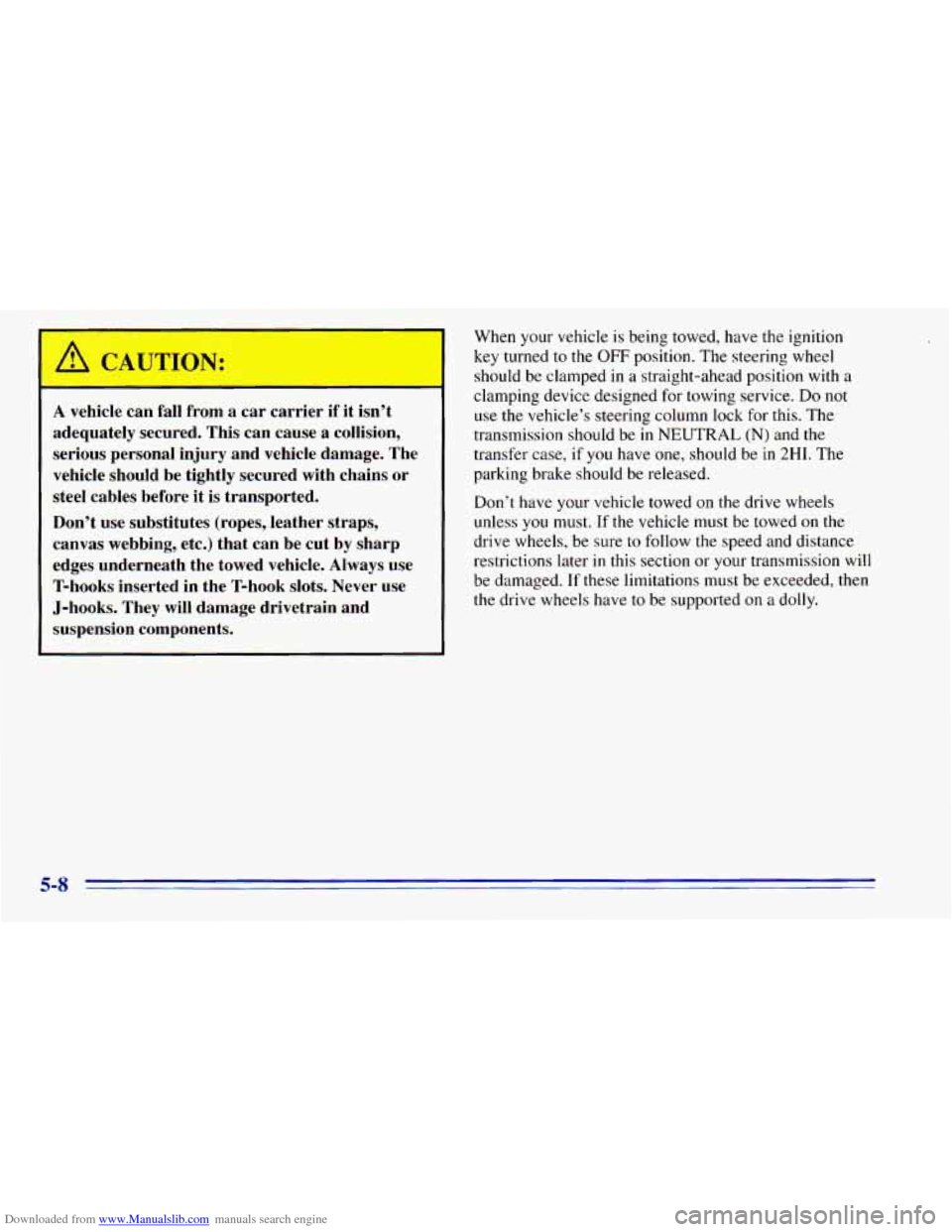 CHEVROLET BLAZER 1996 2.G Owners Manual Downloaded from www.Manualslib.com manuals search engine A vehicle can fall from a car carrier if it isnt
adequately secured. This can cause
a collision,
serious personal injury and v CHEVROLET BLAZER 1996 2.G Owners Manual Downloaded from www.Manualslib.com manuals search engine A vehicle can fall from a car carrier if it isnt
adequately secured. This can cause
a collision,
serious personal injury and v
