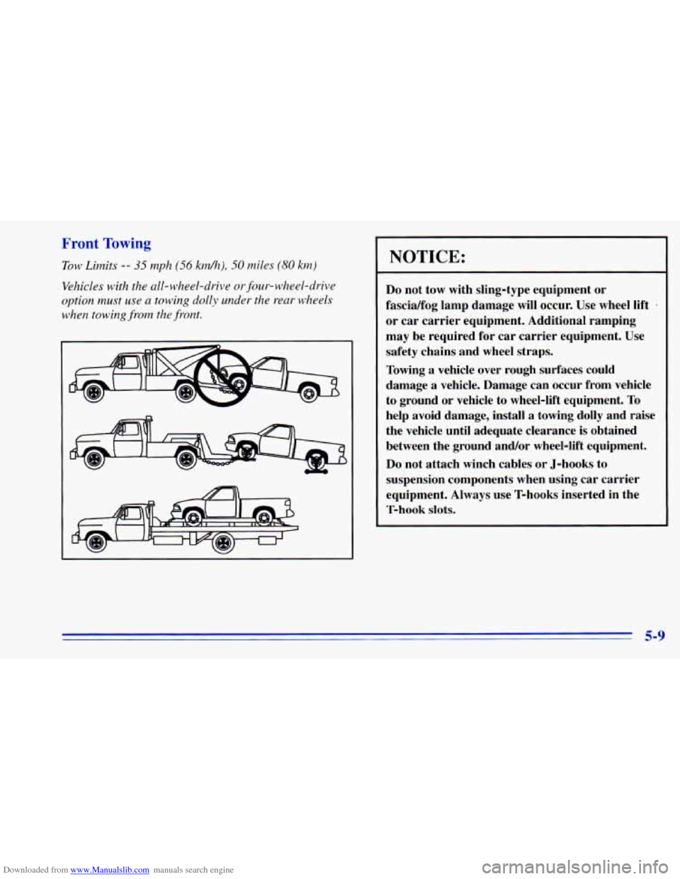 CHEVROLET BLAZER 1996 2.G Owners Manual Downloaded from www.Manualslib.com manuals search engine Front Towing
Tow Limits -- 35 mph (56 kd?), 50 miles (80 kin)
Vehicles with the all-wheel-drive or four-wheel-drive
option must use
a CHEVROLET BLAZER 1996 2.G Owners Manual Downloaded from www.Manualslib.com manuals search engine Front Towing
Tow Limits -- 35 mph (56 kd?), 50 miles (80 kin)
Vehicles with the all-wheel-drive or four-wheel-drive
option must use
a