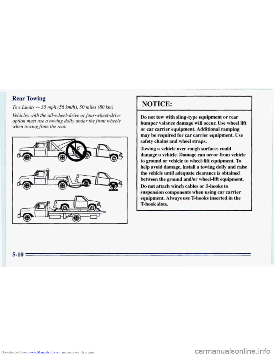 CHEVROLET BLAZER 1996 2.G Owners Manual Downloaded from www.Manualslib.com manuals search engine Rear Towing
Tow Limits -- 35 mph (56 kh), 50 miles (80 km)
Vehicles with the all-wheel-drive or four- wheel-drive
option must use a towin CHEVROLET BLAZER 1996 2.G Owners Manual Downloaded from www.Manualslib.com manuals search engine Rear Towing
Tow Limits -- 35 mph (56 kh), 50 miles (80 km)
Vehicles with the all-wheel-drive or four- wheel-drive
option must use a towin