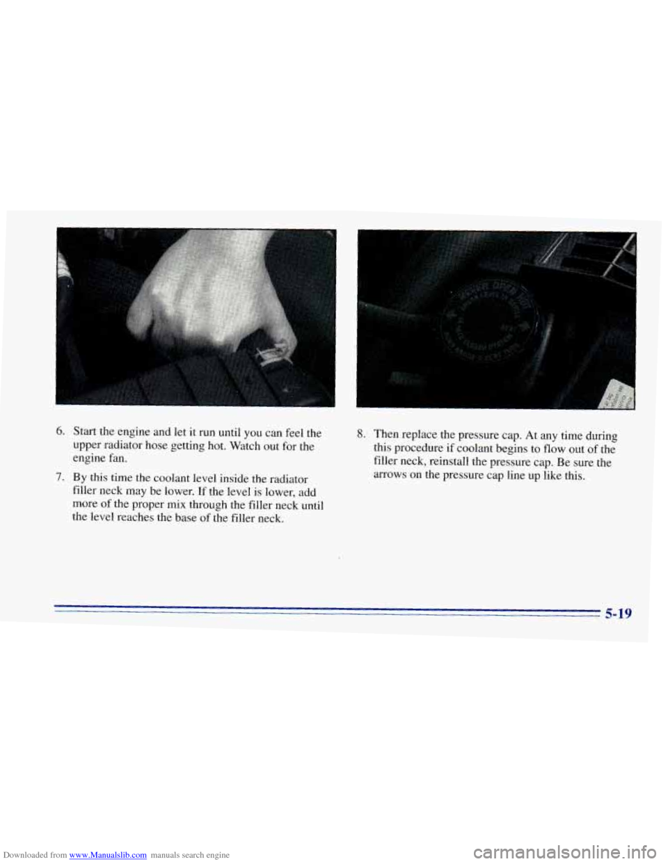 CHEVROLET BLAZER 1996 2.G Owners Manual Downloaded from www.Manualslib.com manuals search engine 6. Start the engine and let it run until you can feel the
upper radiator hose getting hot. Watch out for the
engine fan.
filler n CHEVROLET BLAZER 1996 2.G Owners Manual Downloaded from www.Manualslib.com manuals search engine 6. Start the engine and let it run until you can feel the
upper radiator hose getting hot. Watch out for the
engine fan.
filler n