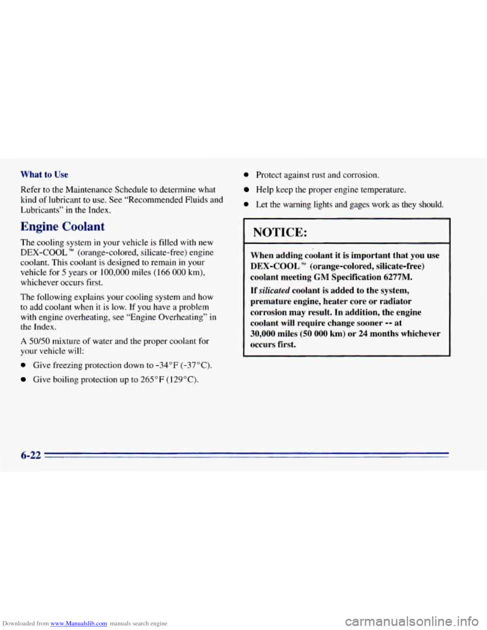 CHEVROLET BLAZER 1996 2.G Owners Manual Downloaded from www.Manualslib.com manuals search engine What to Use
Refer to the Maintenance Schedule to determine what
kind of lubricant to use. See “Recommended Fluids and
Lubricants” CHEVROLET BLAZER 1996 2.G Owners Manual Downloaded from www.Manualslib.com manuals search engine What to Use
Refer to the Maintenance Schedule to determine what
kind of lubricant to use. See “Recommended Fluids and
Lubricants”