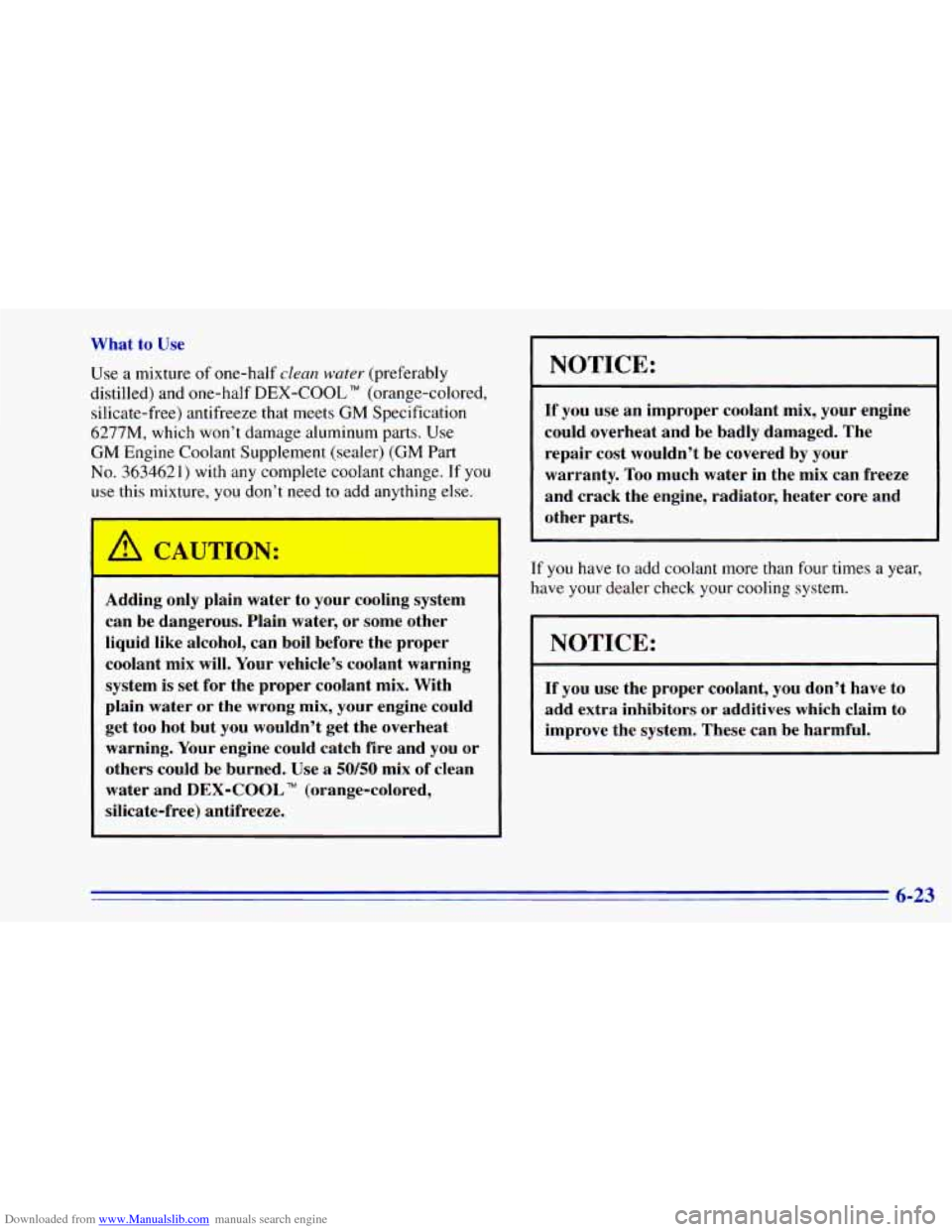 CHEVROLET BLAZER 1996 2.G Owners Manual Downloaded from www.Manualslib.com manuals search engine What to Use
Use a mixture of one-half
clean water (preferably
distilled) and one-half DEX-COOL
TM (orange-,colored,
silicate-free) an CHEVROLET BLAZER 1996 2.G Owners Manual Downloaded from www.Manualslib.com manuals search engine What to Use
Use a mixture of one-half
clean water (preferably
distilled) and one-half DEX-COOL
TM (orange-,colored,
silicate-free) an