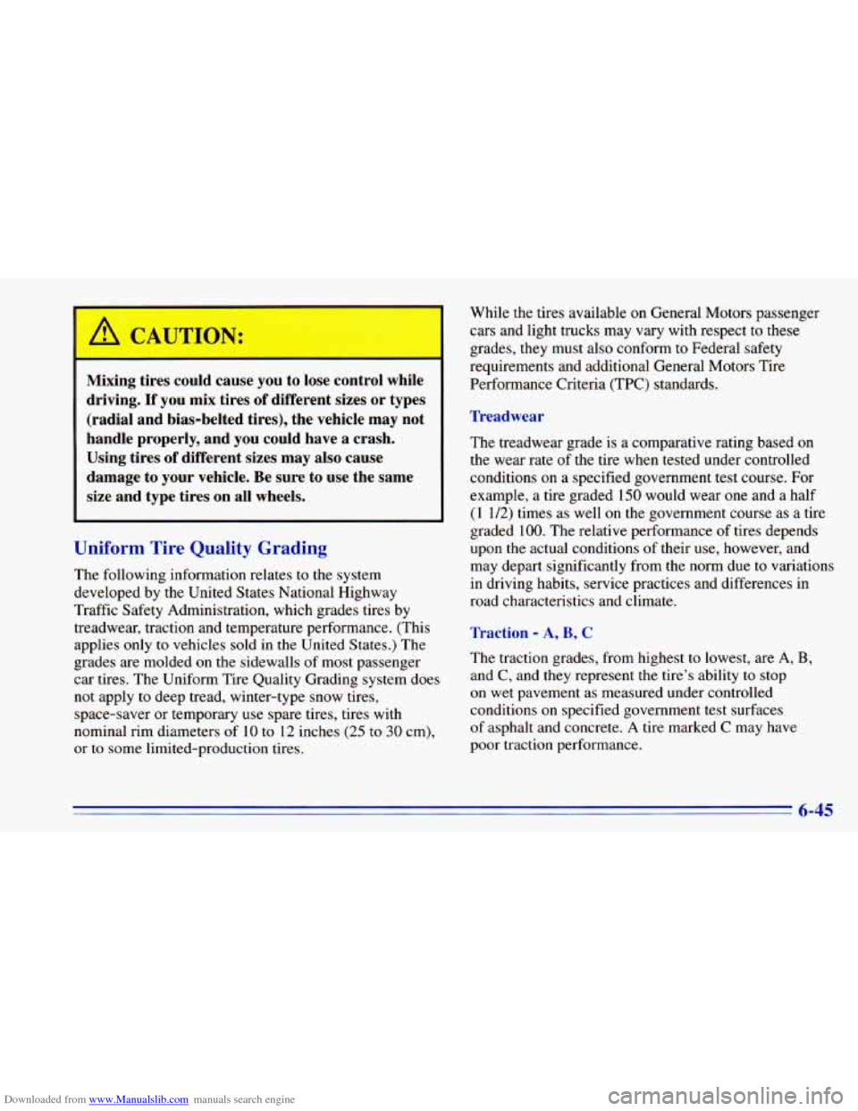 CHEVROLET BLAZER 1996 2.G Owners Manual Downloaded from www.Manualslib.com manuals search engine Mixing tires could cause you to lose control while
driving.
If you mix tires of different sizes or types
(radial and bias-belted CHEVROLET BLAZER 1996 2.G Owners Manual Downloaded from www.Manualslib.com manuals search engine Mixing tires could cause you to lose control while
driving.
If you mix tires of different sizes or types
(radial and bias-belted
