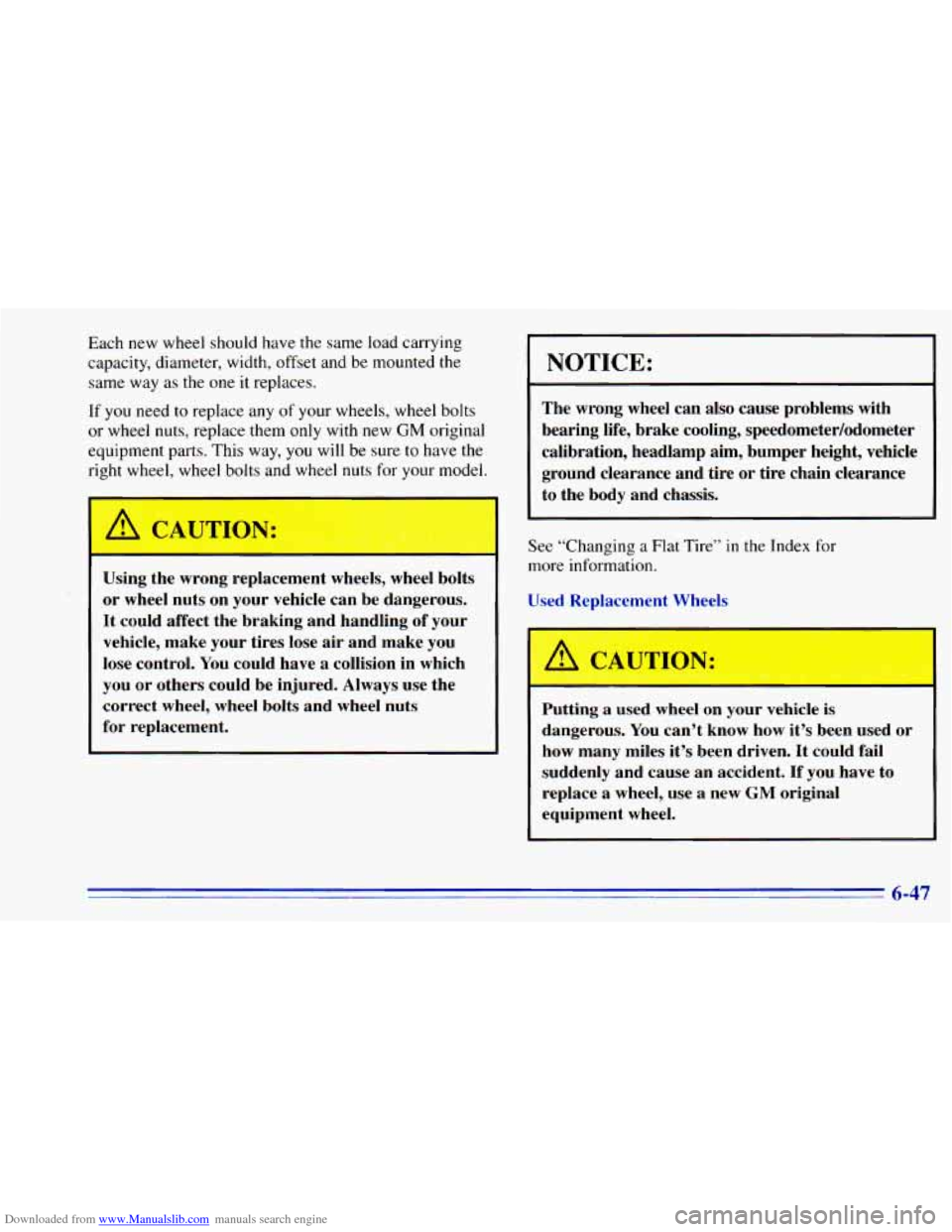 CHEVROLET BLAZER 1996 2.G Owners Manual Downloaded from www.Manualslib.com manuals search engine Each new wheel should have the same load carrying
capacity, diameter, width, offset and be mounted the
same way as the one
it replac CHEVROLET BLAZER 1996 2.G Owners Manual Downloaded from www.Manualslib.com manuals search engine Each new wheel should have the same load carrying
capacity, diameter, width, offset and be mounted the
same way as the one
it replac
