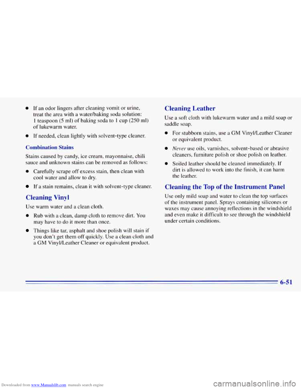CHEVROLET BLAZER 1996 2.G Owners Manual Downloaded from www.Manualslib.com manuals search engine 0 If an odor lingers after cleaning vomit or urine,
treat the area with a waterhaking soda solution:
1 teaspoon (5 ml) of baking soda CHEVROLET BLAZER 1996 2.G Owners Manual Downloaded from www.Manualslib.com manuals search engine 0 If an odor lingers after cleaning vomit or urine,
treat the area with a waterhaking soda solution:
1 teaspoon (5 ml) of baking soda