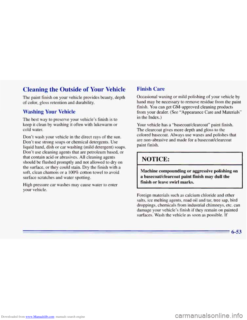 CHEVROLET BLAZER 1996 2.G Owners Manual Downloaded from www.Manualslib.com manuals search engine Cleaning the Outside of Your Vehicle
The paint finish on your vehicle provides beauty, depth
of color, gloss retention and durability.
Wa CHEVROLET BLAZER 1996 2.G Owners Manual Downloaded from www.Manualslib.com manuals search engine Cleaning the Outside of Your Vehicle
The paint finish on your vehicle provides beauty, depth
of color, gloss retention and durability.
Wa