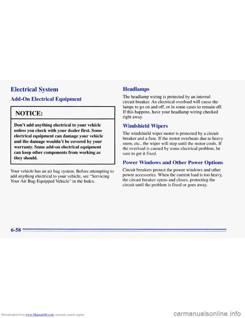 CHEVROLET BLAZER 1996 2.G Owners Manual Downloaded from www.Manualslib.com manuals search engine Electrical System
Add-on Electrical Equipment
NOTICE:
Don’t add anything electrical to your vehicle
unless you check with your CHEVROLET BLAZER 1996 2.G Owners Manual Downloaded from www.Manualslib.com manuals search engine Electrical System
Add-on Electrical Equipment
NOTICE:
Don’t add anything electrical to your vehicle
unless you check with your