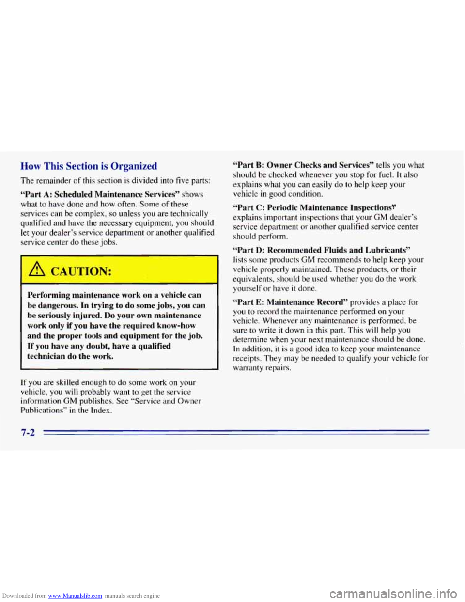 CHEVROLET BLAZER 1996 2.G Owners Manual Downloaded from www.Manualslib.com manuals search engine How This Section is Organized v
The remainder of this section is divided into five parts:
“Part
A: Scheduled Maintenance Services” CHEVROLET BLAZER 1996 2.G Owners Manual Downloaded from www.Manualslib.com manuals search engine How This Section is Organized v
The remainder of this section is divided into five parts:
“Part
A: Scheduled Maintenance Services”