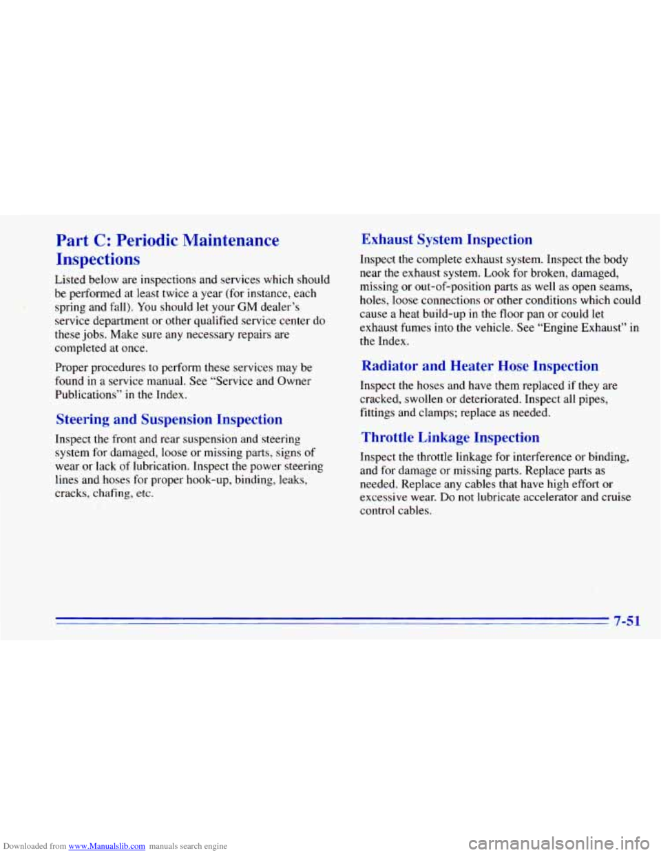 CHEVROLET BLAZER 1996 2.G Owners Manual Downloaded from www.Manualslib.com manuals search engine Part C: Periodic Maintenance
Inspections
Listed below are inspections and services which should
be performed at least twice a year (fo CHEVROLET BLAZER 1996 2.G Owners Manual Downloaded from www.Manualslib.com manuals search engine Part C: Periodic Maintenance
Inspections
Listed below are inspections and services which should
be performed at least twice a year (fo
