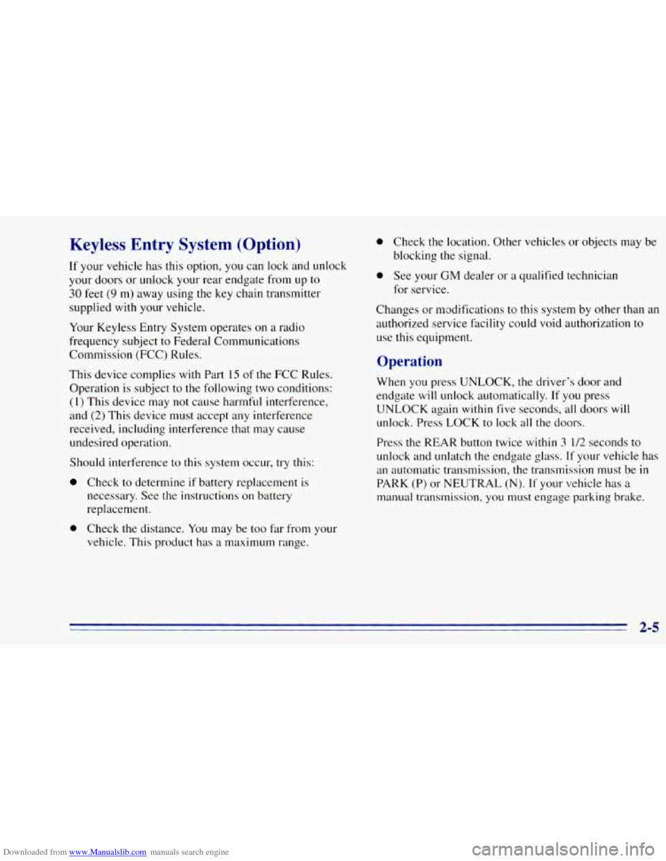 CHEVROLET BLAZER 1996 2.G Repair Manual Downloaded from www.Manualslib.com manuals search engine Keyless Entry System (Option)
If your vehicle has this option, you can lock and unlock
your doors or unlock your rear endgate fro CHEVROLET BLAZER 1996 2.G Repair Manual Downloaded from www.Manualslib.com manuals search engine Keyless Entry System (Option)
If your vehicle has this option, you can lock and unlock
your doors or unlock your rear endgate fro