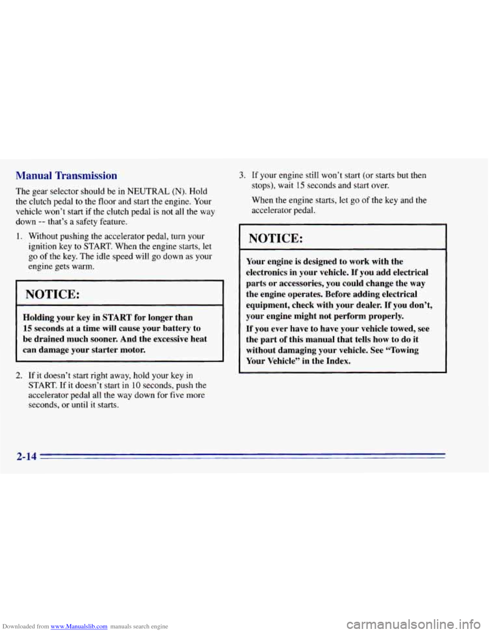 CHEVROLET BLAZER 1996 2.G Manual PDF Downloaded from www.Manualslib.com manuals search engine Manual Transmission
The ge ector should be in NEUTRAL (N). Hold
the clutch pedal to the floor and start the engine. Your
vehicle wo CHEVROLET BLAZER 1996 2.G Manual PDF Downloaded from www.Manualslib.com manuals search engine Manual Transmission
The ge ector should be in NEUTRAL (N). Hold
the clutch pedal to the floor and start the engine. Your
vehicle wo