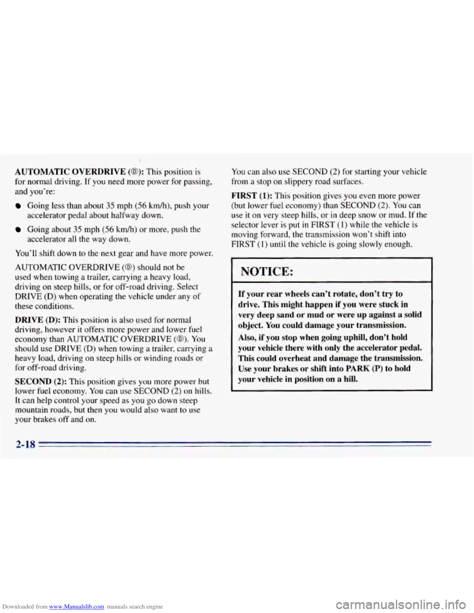 CHEVROLET BLAZER 1996 2.G Manual PDF Downloaded from www.Manualslib.com manuals search engine AUTOMATIC OVERDRIVE (0): This position is
for normal driving. If you need more power for passing,
and you’re:
Going less than ab CHEVROLET BLAZER 1996 2.G Manual PDF Downloaded from www.Manualslib.com manuals search engine AUTOMATIC OVERDRIVE (0): This position is
for normal driving. If you need more power for passing,
and you’re:
Going less than ab