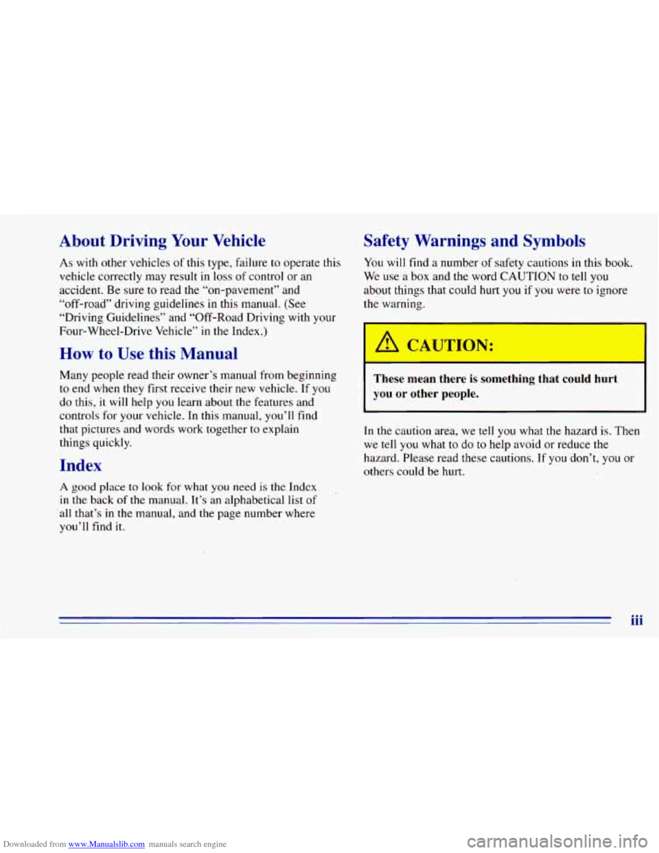 CHEVROLET BLAZER 1996 2.G Owners Manual Downloaded from www.Manualslib.com manuals search engine About  Driving Your  Vehicle 
As  with other vehicles of this type, failure to operate this 
vehicle correctly  may  result  in  loss  of contr