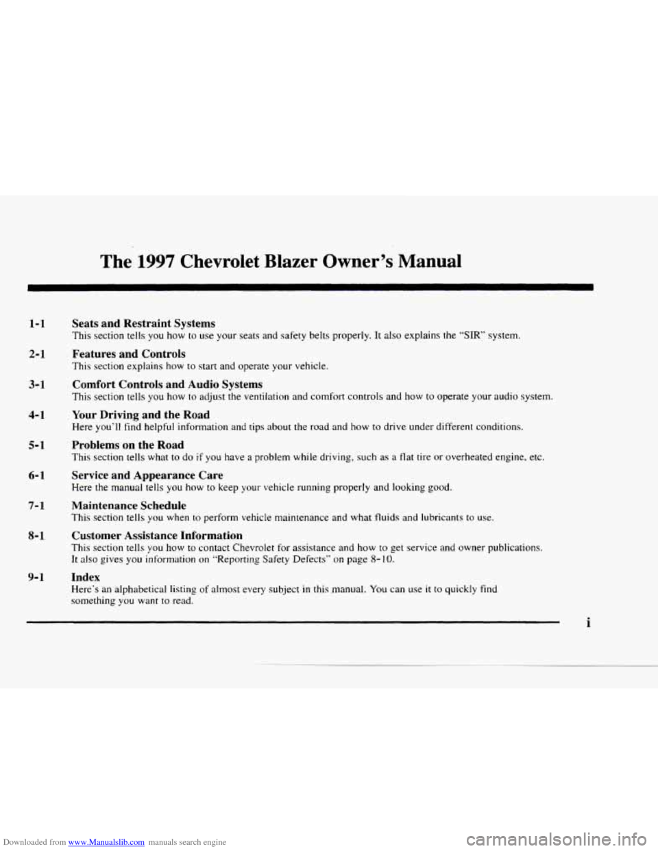 CHEVROLET BLAZER 1997 2.G Owners Manual Downloaded from www.Manualslib.com manuals search engine The 1997 Chevrolet  Blazer  Owner’s  Manual 
1-1 
2-1 
3- 1 
4- 1 
5-1 
6- 1 
7- 1 
8- 1 
9- 1 
Seats and Restraint  Systems 
This  section  