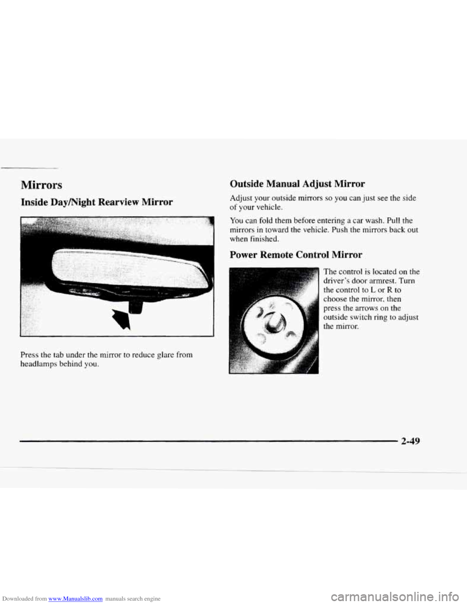 CHEVROLET BLAZER 1997 2.G Owners Manual Downloaded from www.Manualslib.com manuals search engine Mirrors 
Inside Daymight Rearview  Mirror 
Press the tab under the mirror  to reduce  glare from 
headlamps  behind you. 
Outside  Manual  Adju