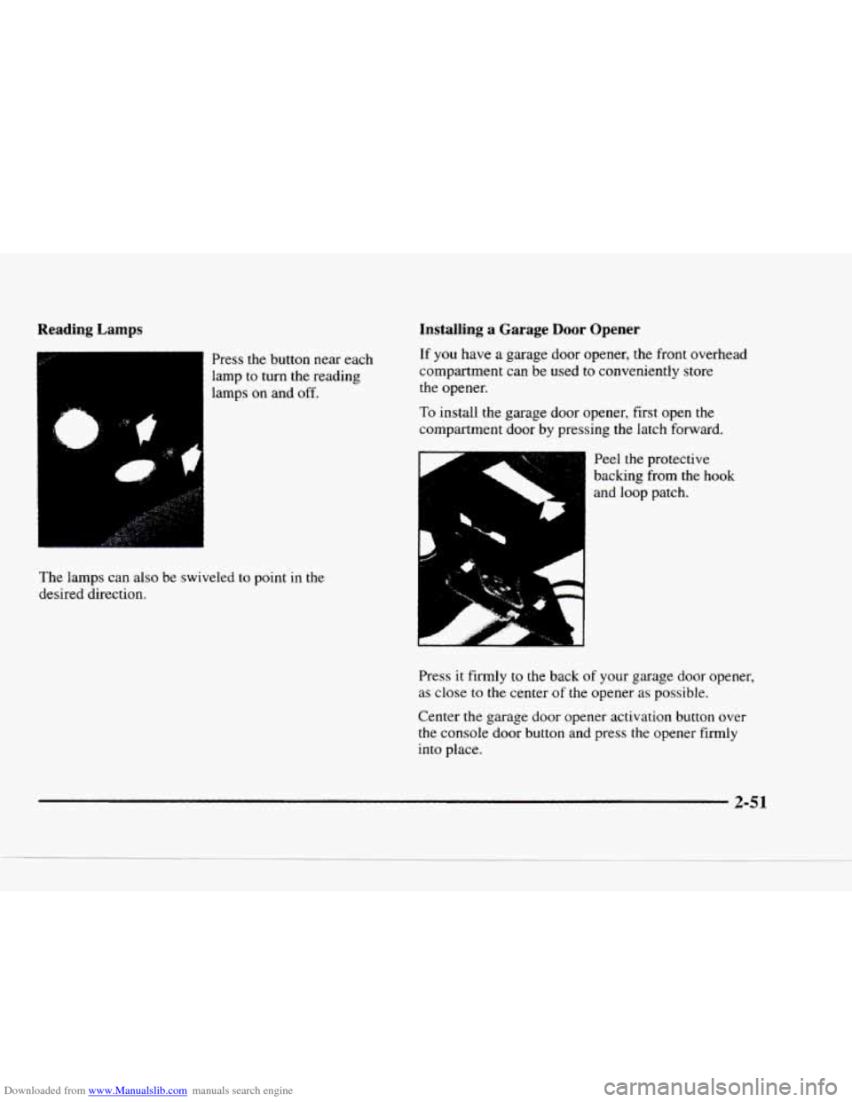 CHEVROLET BLAZER 1997 2.G Owners Manual Downloaded from www.Manualslib.com manuals search engine Reading Lamps
The lamps can also be swiveled to point in the
desired direction.
Installing a Garage Door Opener
If you have a garage CHEVROLET BLAZER 1997 2.G Owners Manual Downloaded from www.Manualslib.com manuals search engine Reading Lamps
The lamps can also be swiveled to point in the
desired direction.
Installing a Garage Door Opener
If you have a garage