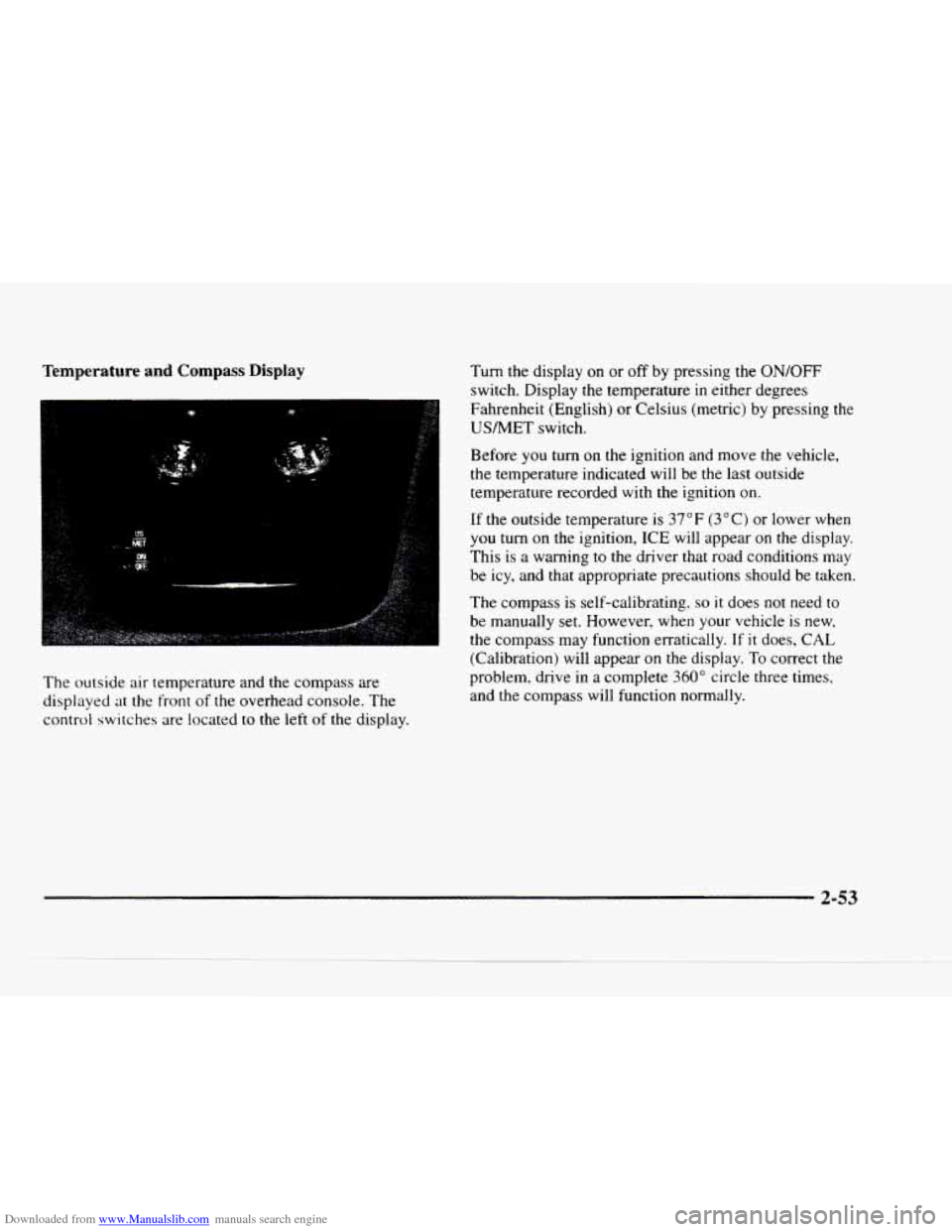 CHEVROLET BLAZER 1997 2.G Owners Manual Downloaded from www.Manualslib.com manuals search engine Temperature and Compass Display 
The  outside air temperature  and the  compass are 
displayed  at  the front 
of the overhead  console.  The 
