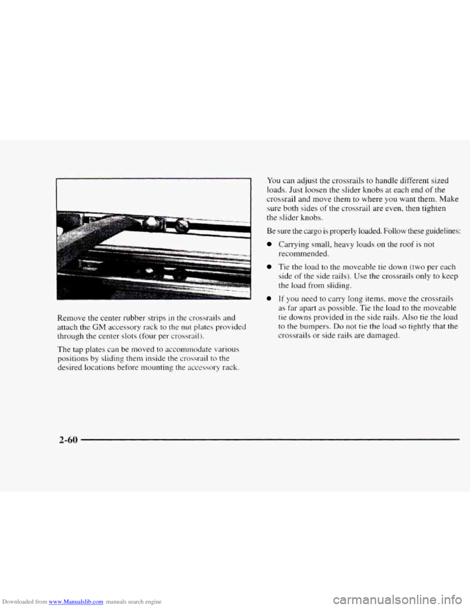 CHEVROLET BLAZER 1997 2.G Owners Manual Downloaded from www.Manualslib.com manuals search engine Remove the center rubber strips in the crossrails and
attach the GM accessory rack to the nut plates provided
through the center slots
(f CHEVROLET BLAZER 1997 2.G Owners Manual Downloaded from www.Manualslib.com manuals search engine Remove the center rubber strips in the crossrails and
attach the GM accessory rack to the nut plates provided
through the center slots
(f