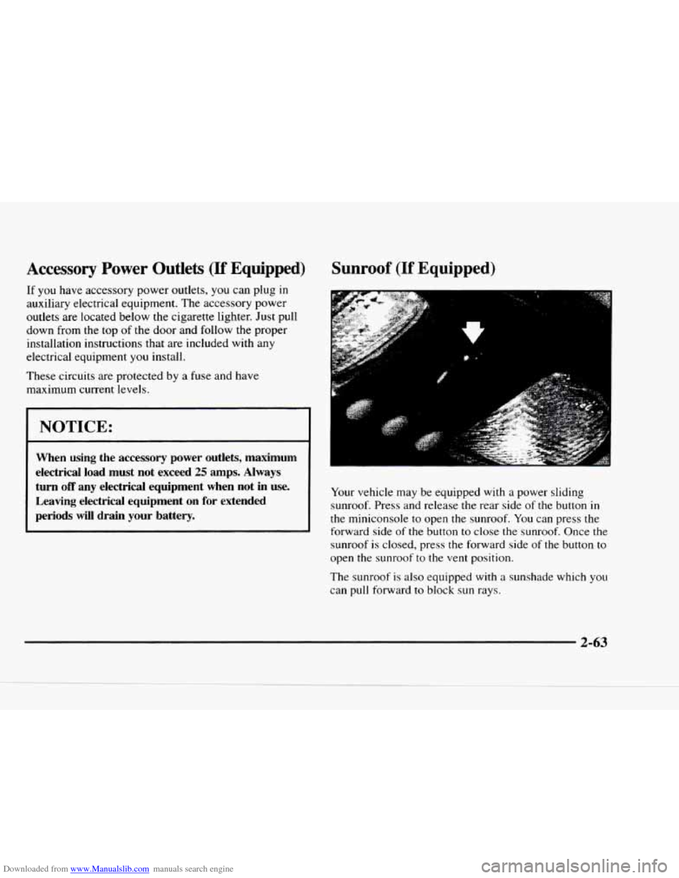 CHEVROLET BLAZER 1997 2.G Owners Manual Downloaded from www.Manualslib.com manuals search engine Accessory Power Outlets (If Equipped)
If you have accessory power outlets, you can plug in
auxiliary electrical equipment. The acce CHEVROLET BLAZER 1997 2.G Owners Manual Downloaded from www.Manualslib.com manuals search engine Accessory Power Outlets (If Equipped)
If you have accessory power outlets, you can plug in
auxiliary electrical equipment. The acce
