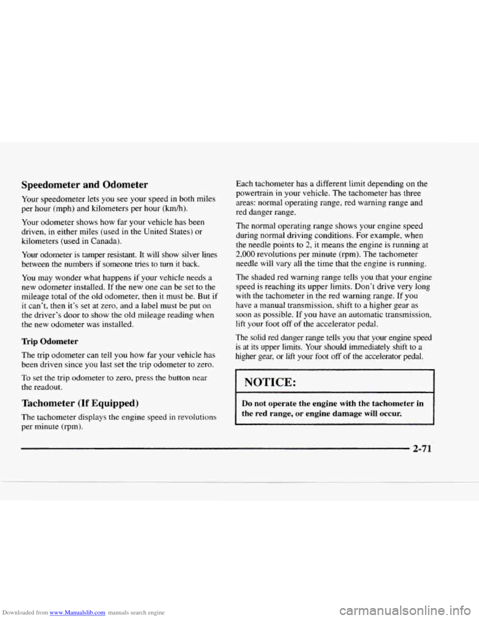 CHEVROLET BLAZER 1997 2.G Owners Manual Downloaded from www.Manualslib.com manuals search engine Speedometer and Odometer
Your speedometer lets you see your speed in both miles
per hour (mph) and kilometers per hour (km/h).
Your CHEVROLET BLAZER 1997 2.G Owners Manual Downloaded from www.Manualslib.com manuals search engine Speedometer and Odometer
Your speedometer lets you see your speed in both miles
per hour (mph) and kilometers per hour (km/h).
Your