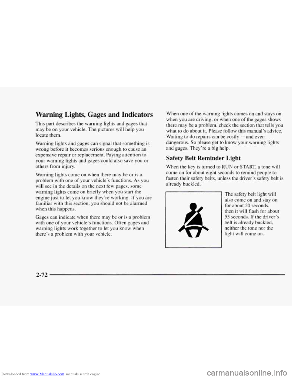 CHEVROLET BLAZER 1997 2.G Owners Manual Downloaded from www.Manualslib.com manuals search engine Warning Lights, Gages and Indicators
This part describes the warning lights and gages that
may be on
your vehicle. The pictures wil CHEVROLET BLAZER 1997 2.G Owners Manual Downloaded from www.Manualslib.com manuals search engine Warning Lights, Gages and Indicators
This part describes the warning lights and gages that
may be on
your vehicle. The pictures wil