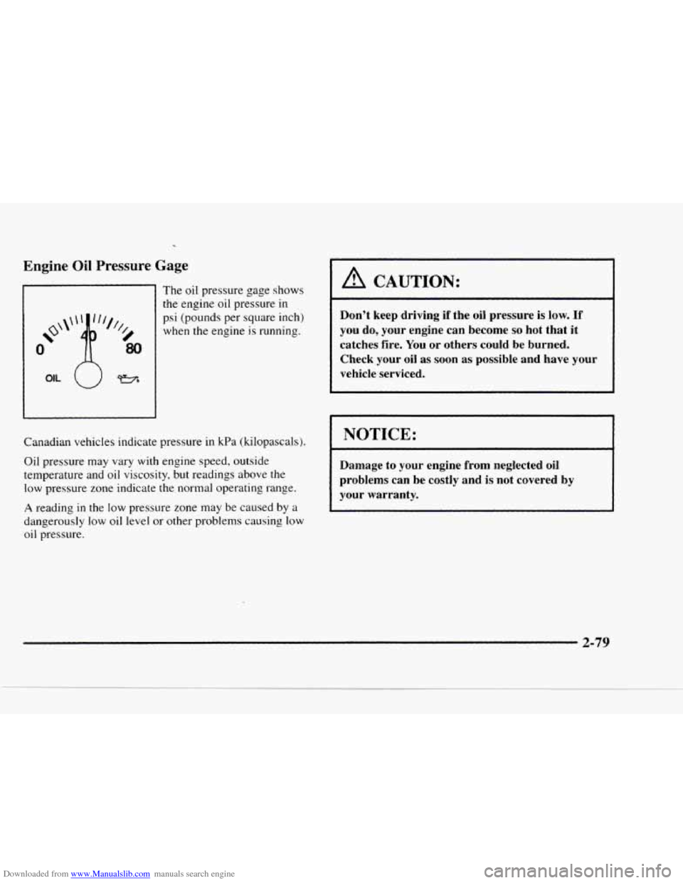 CHEVROLET BLAZER 1997 2.G Owners Manual Downloaded from www.Manualslib.com manuals search engine Engine Oil Pressure Gage 
011 0- 
The  oil  pressure gage shows 
the  engine  oil  pressure in 
psi  (pounds  per  square  inch) 
when the  eng